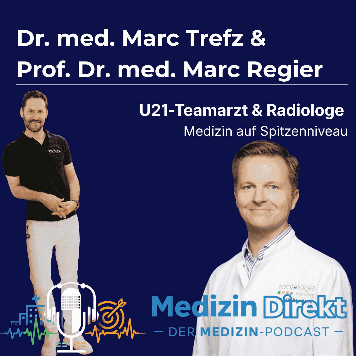 U21-Teamarzt & Radiologe - Medizin auf Spitzenniveau - Gäste: Dr. med. M. Trefz & Prof. Dr. med. M. Regier