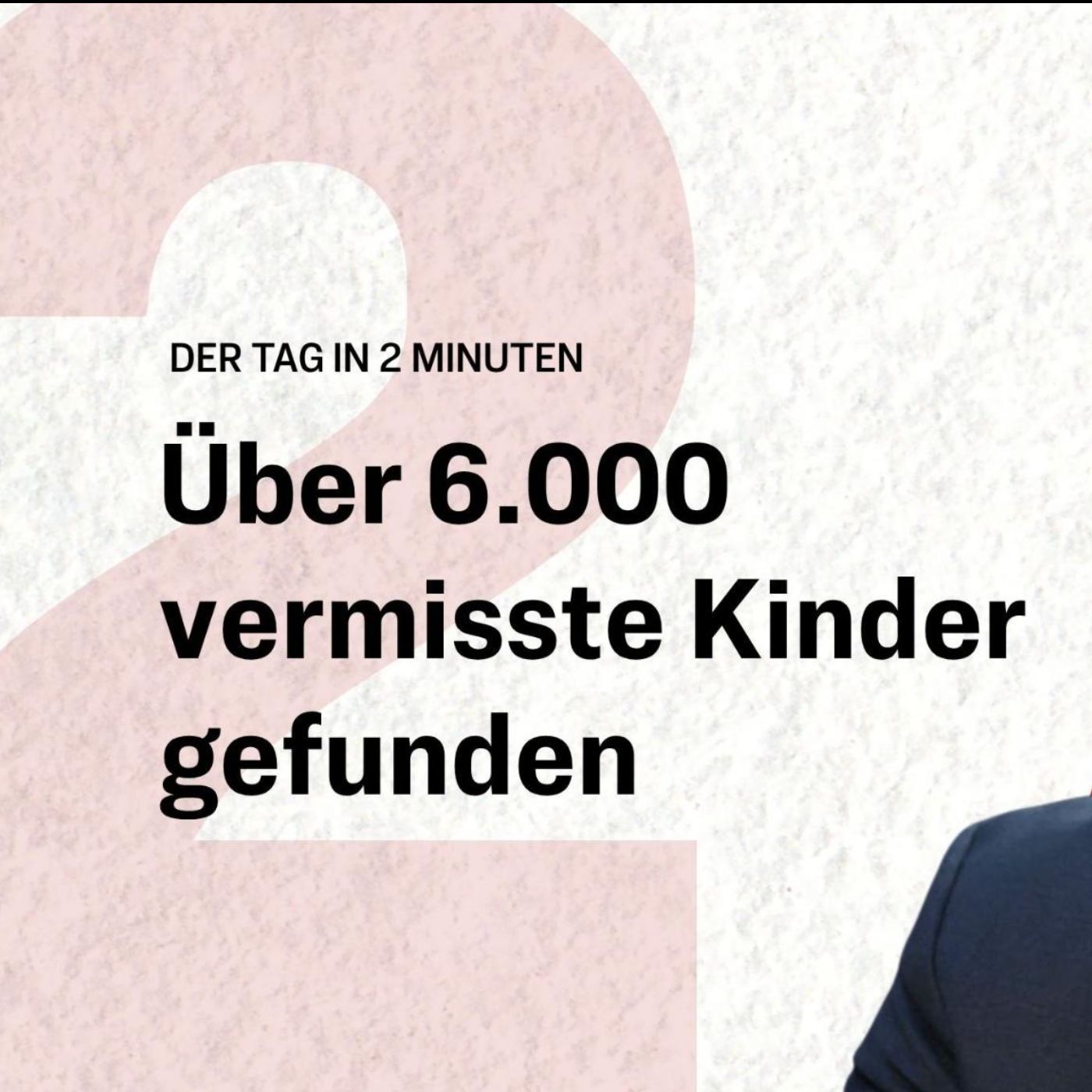 Über 6.000 vermisste Kinder gefunden | Der Tag in 2 Minuten