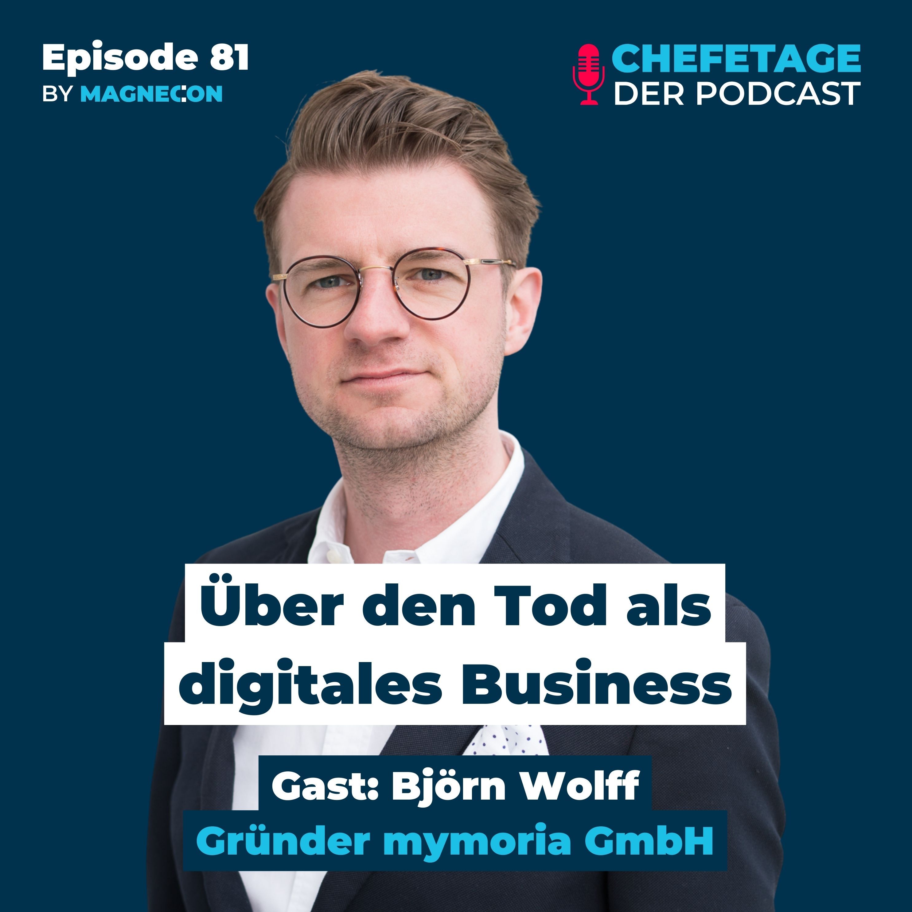 Über den Tod als digitales Business: Björn Wolff, Gründer mymoria GmbH - 81