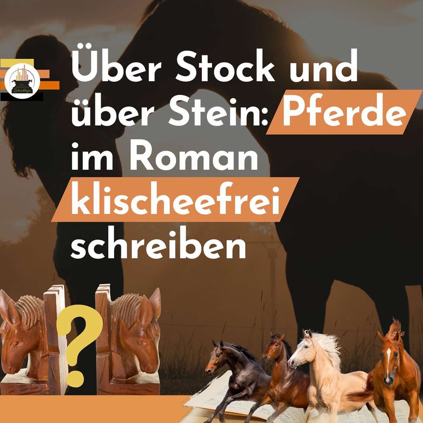 Über Stock und über Stein: Pferde im Roman klischeefrei schreiben