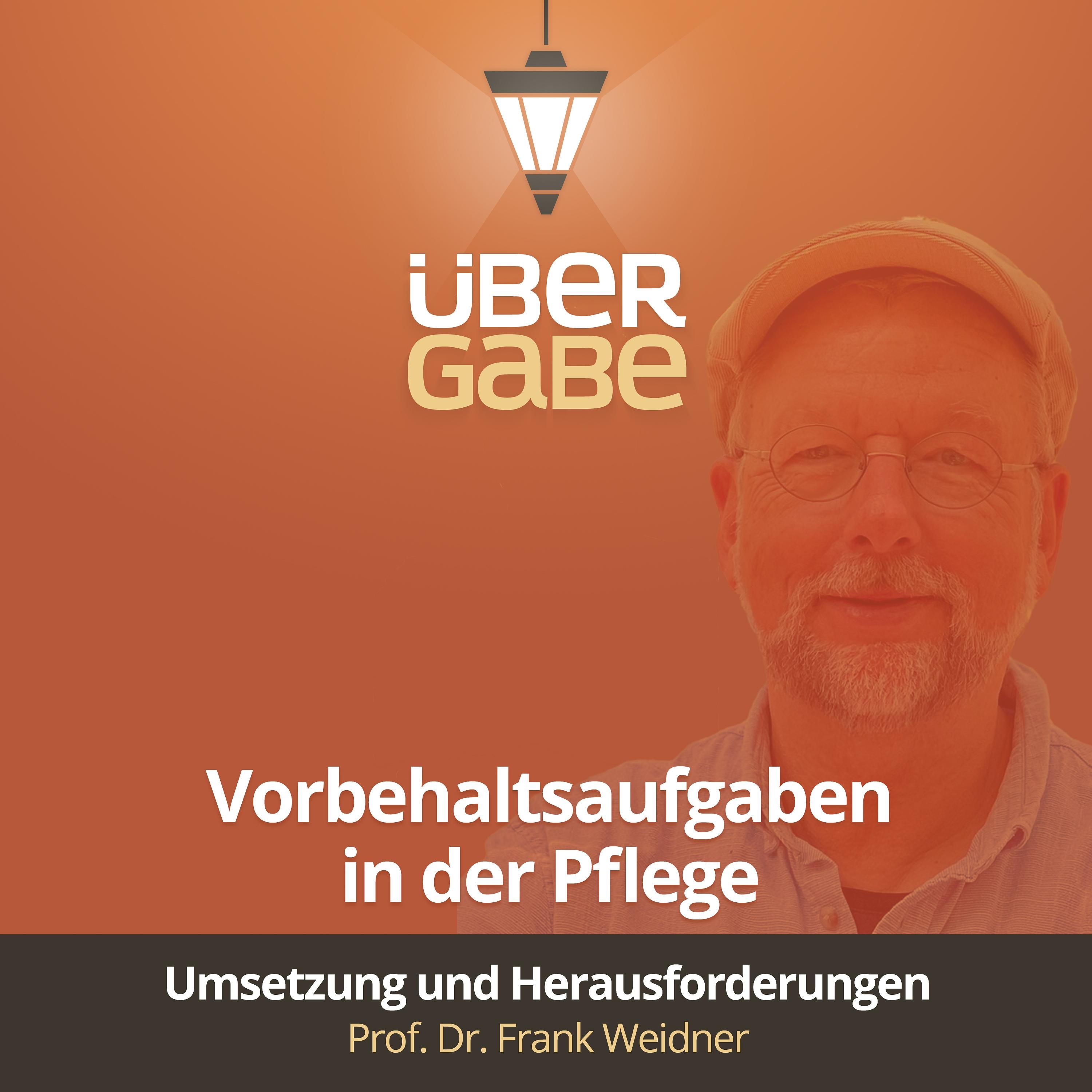 ÜG145 - Vorbehaltsaufgaben in der Pflege (Prof. Dr. Frank Weidner)