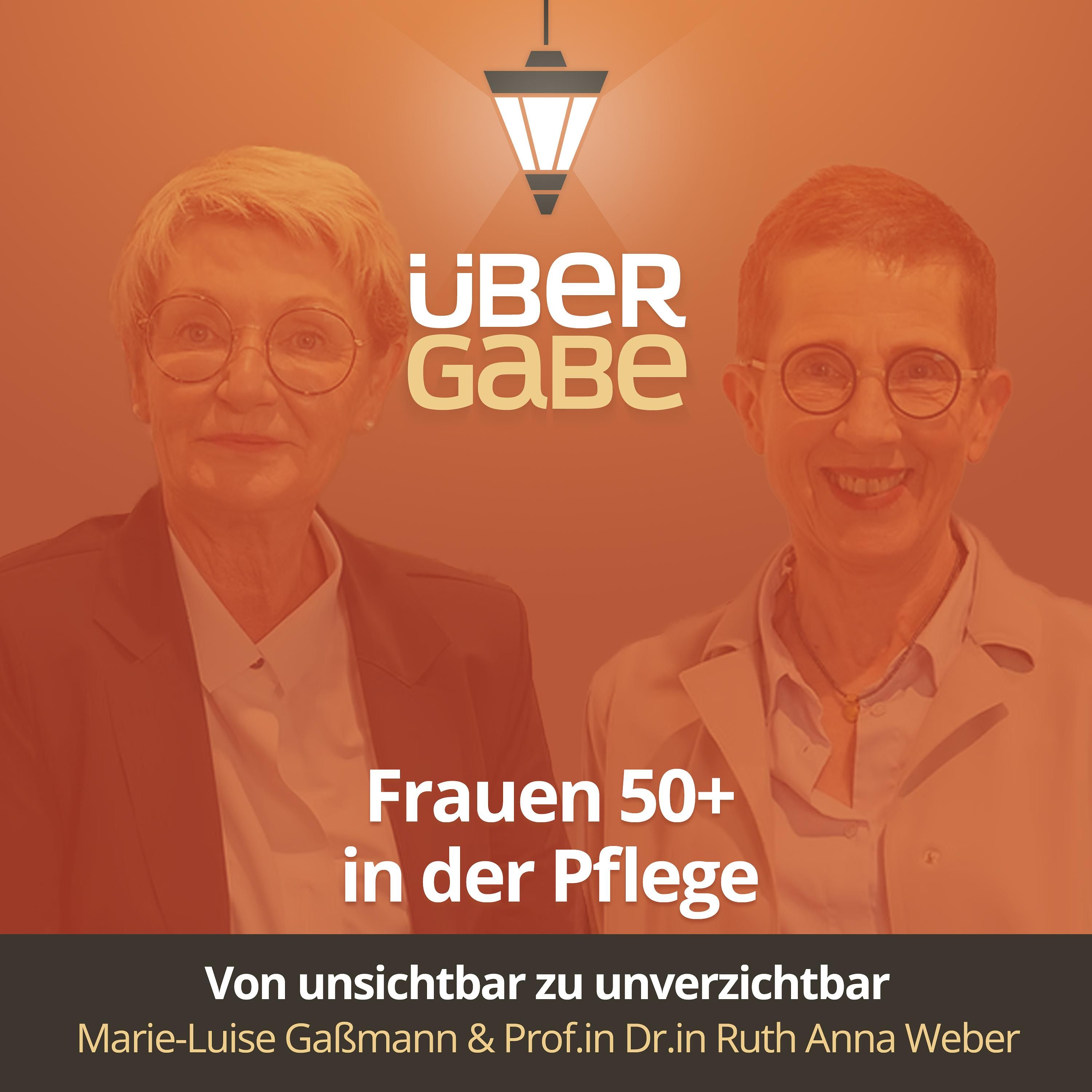 ÜG169 - Frauen 50+ in der Pflege (Marie-Luise Gaßmann & Prof.in Dr.in Ruth Anna Weber)