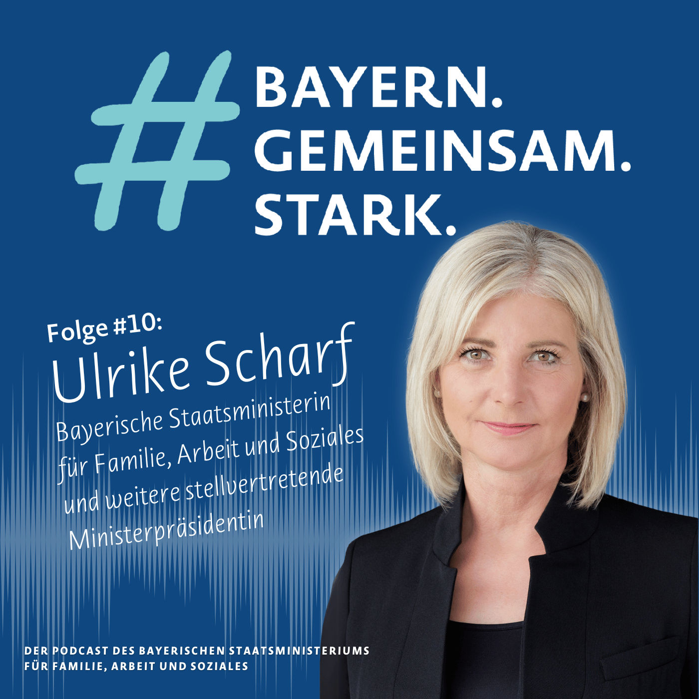 Ulrike Scharf, Bayerische Staatsministerin für Familie, Arbeit und Soziales