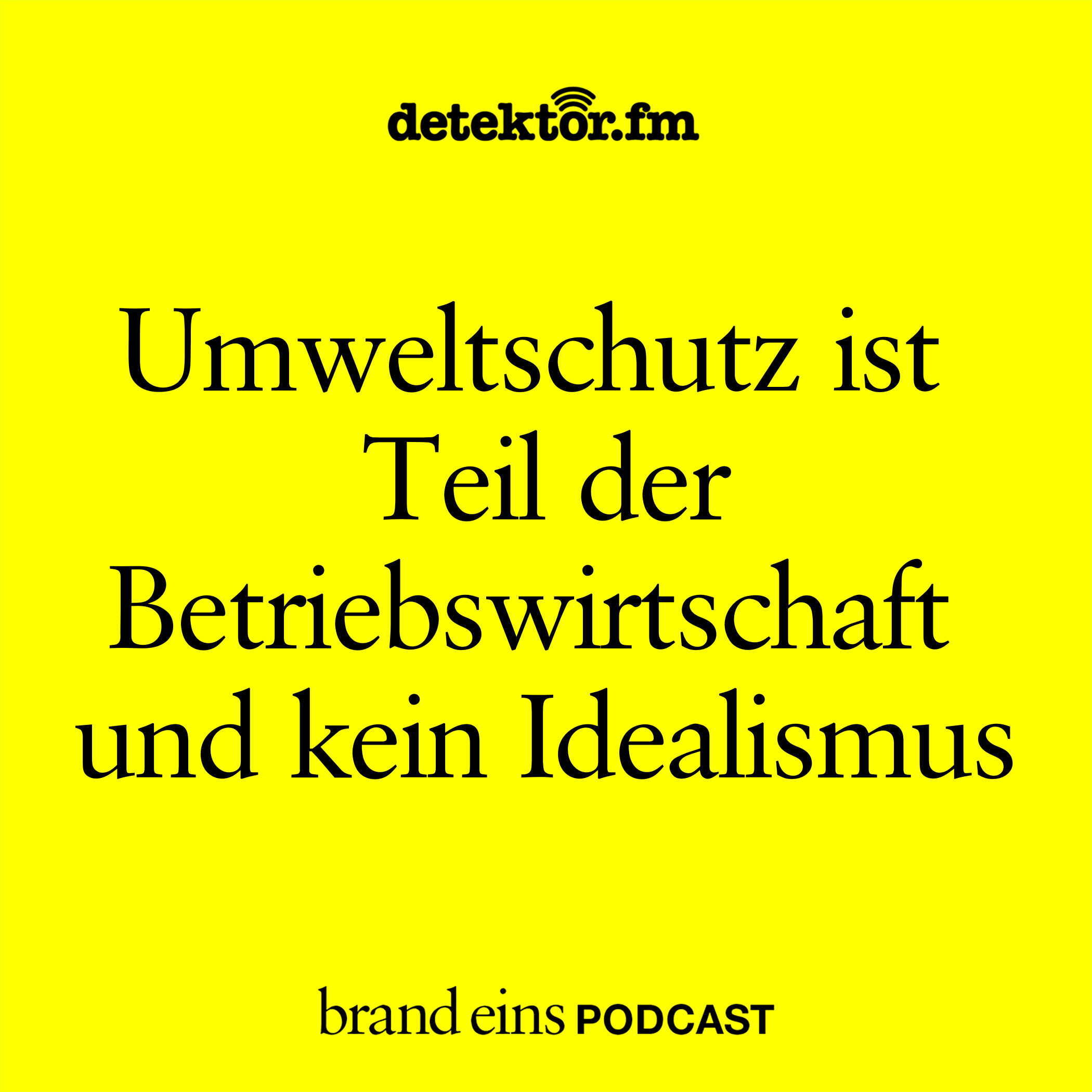 Umweltschutz ist Teil der Betriebswirtschaft und kein Idealismus