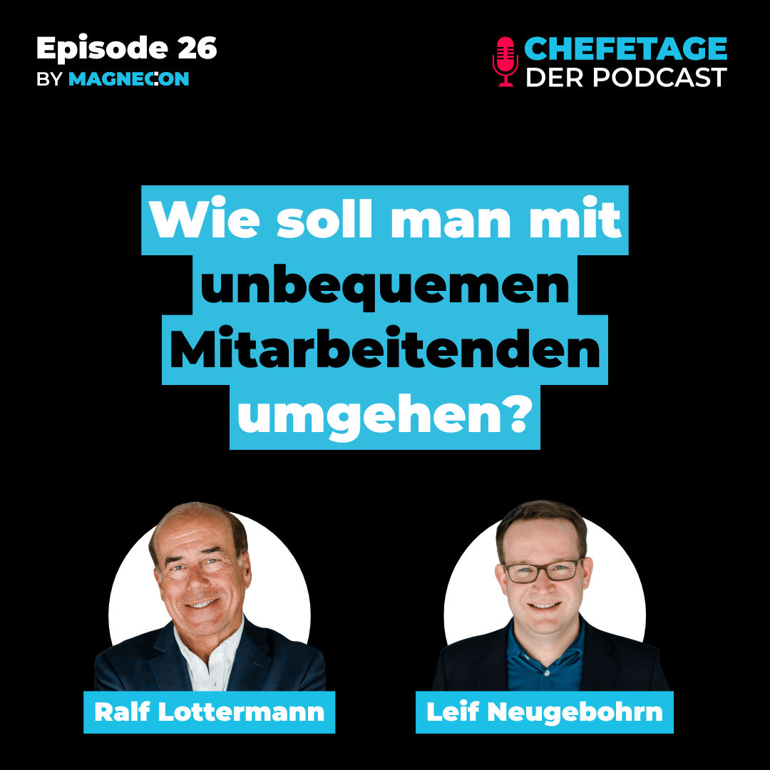 Unbequeme Mitarbeitende: Wie gehe ich als Führungskraft damit um? - Mit Ralf Lottermann & Leif Neugebohrn - 26
