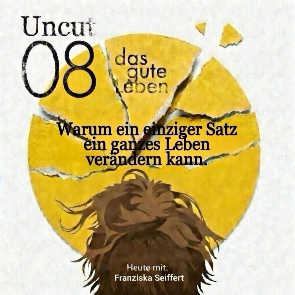 UNCUT 08 I TRIGGER WARNUNG. I Warum ein einziger Satz ein ganzes Leben verändern kann.