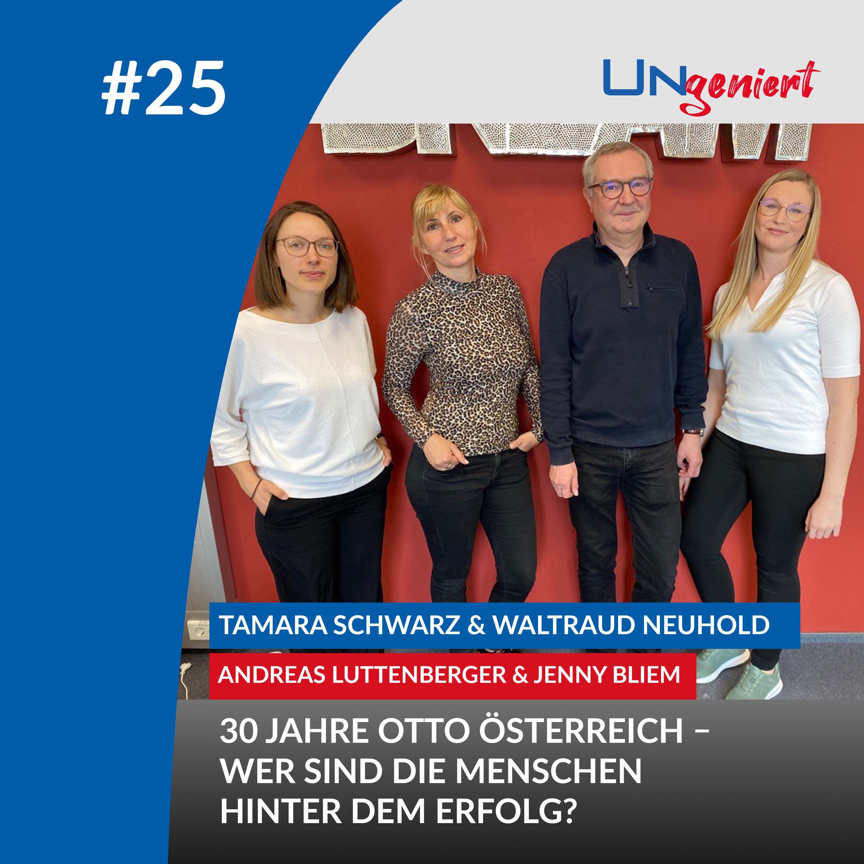 UNgeniert #25: 30 Jahre OTTO Österreich – Wer sind die Menschen hinter dem Erfolg?