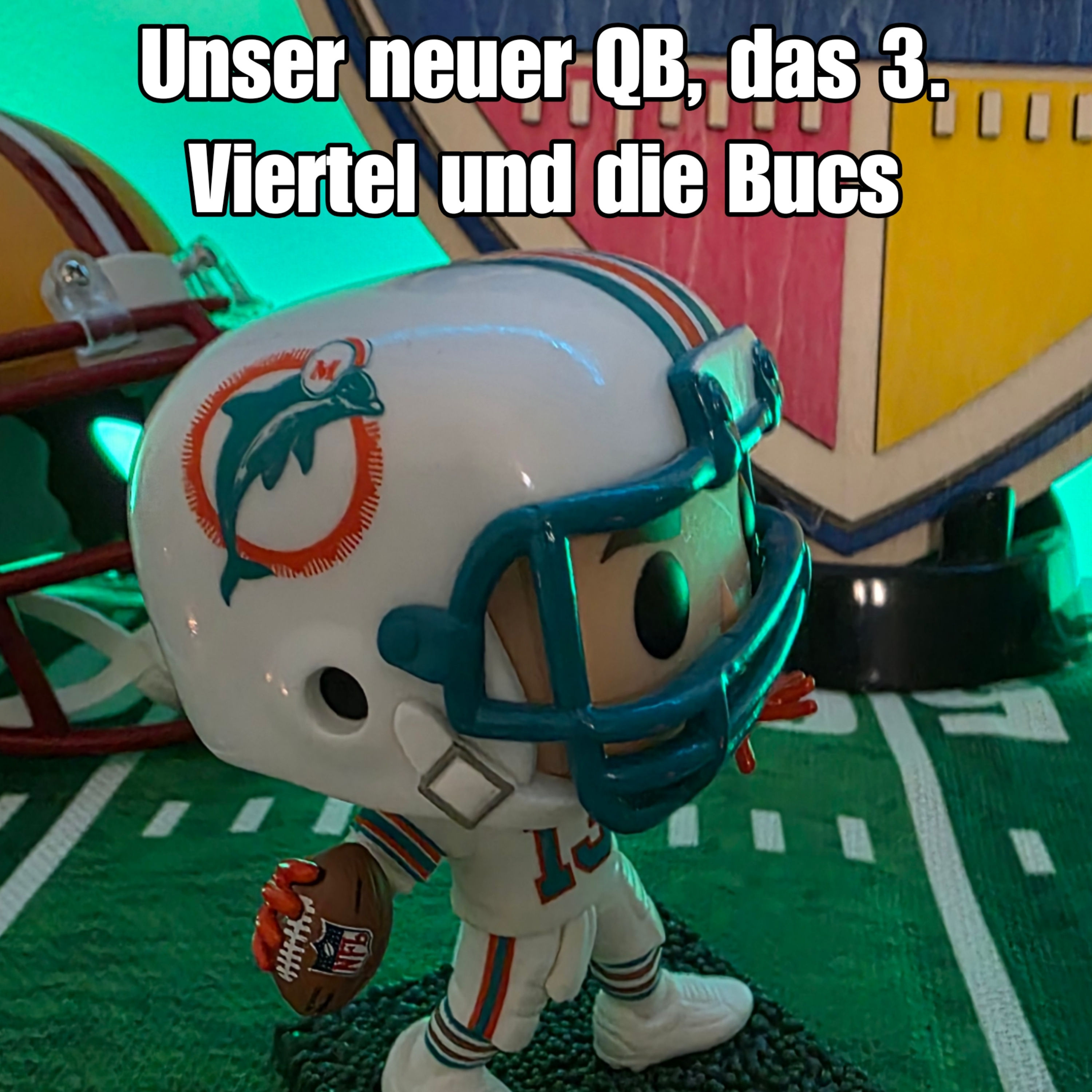 Unser neuer Starting-QB, das 3. Viertel und die Bucs
