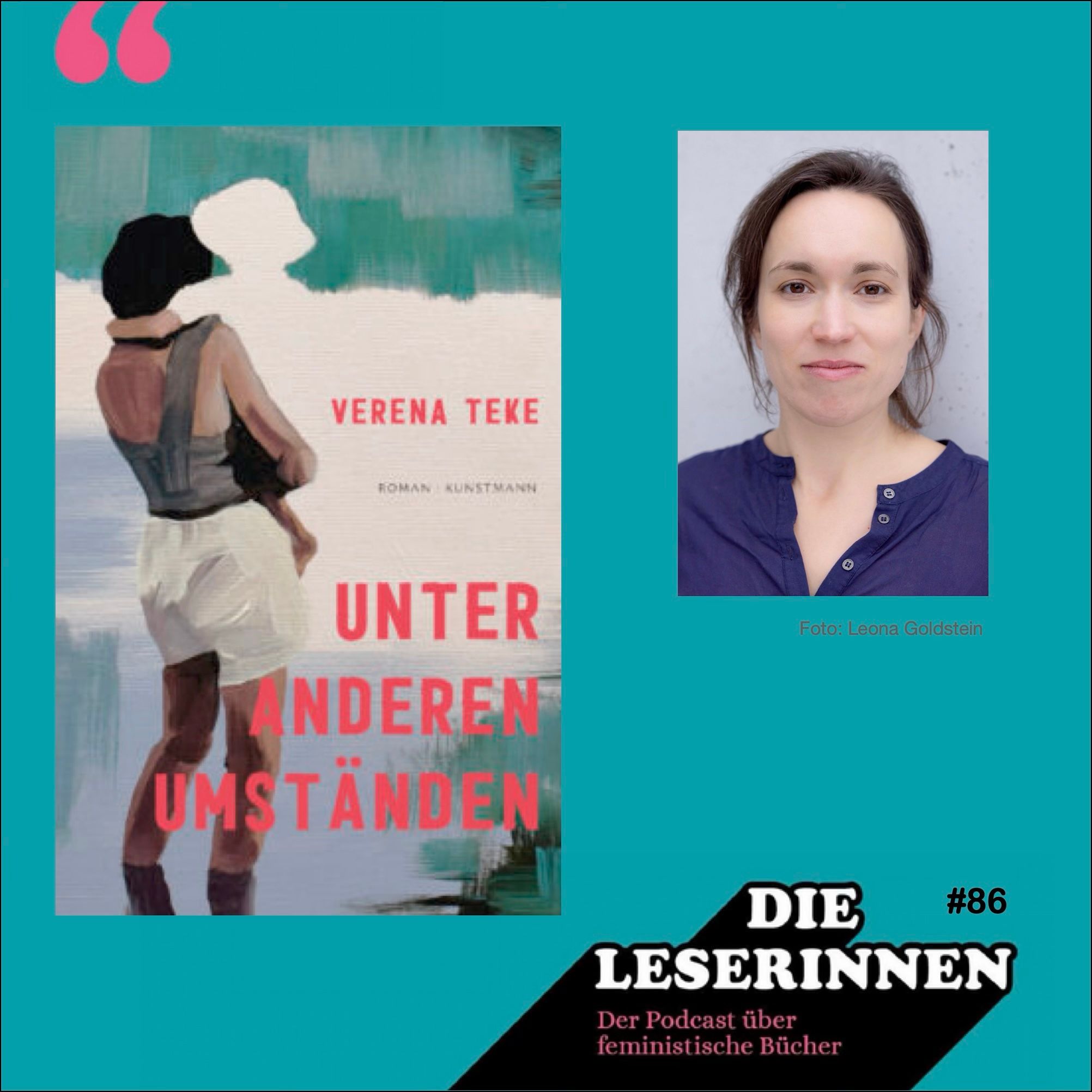 Unter anderen Umständen oder wie Kinderwunschbehandlungen und Wahnsinn zusammenhängen mit Autorin Verena Teke