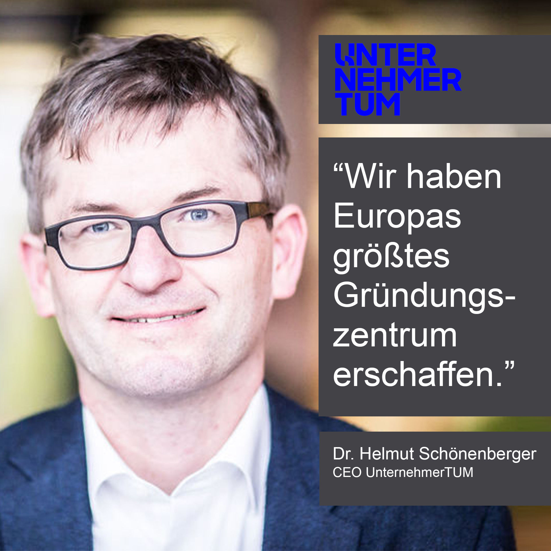 UnternehmerTUM: Wir haben Europas größtes Gründer- und Innovationszentrum erschaffen