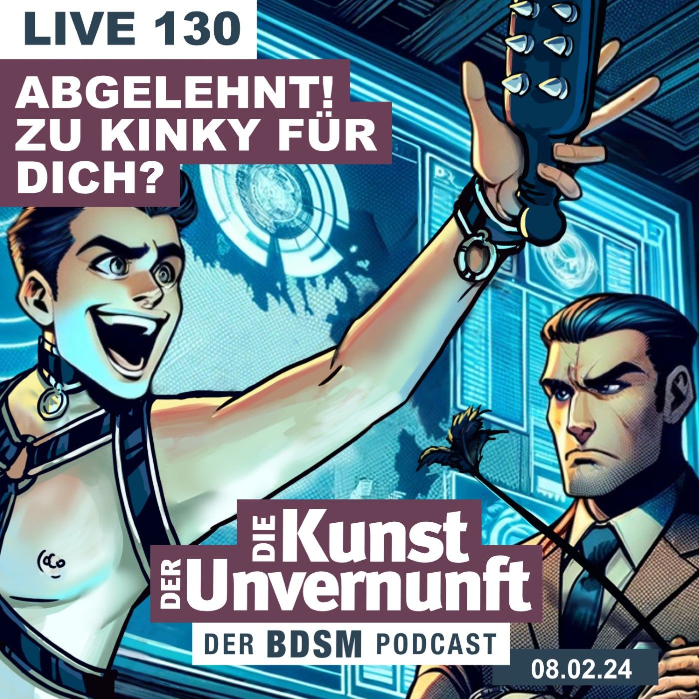 Unvernunft Live 08.02.2024 - Abgelehnt - Bin ich zu Kinky?