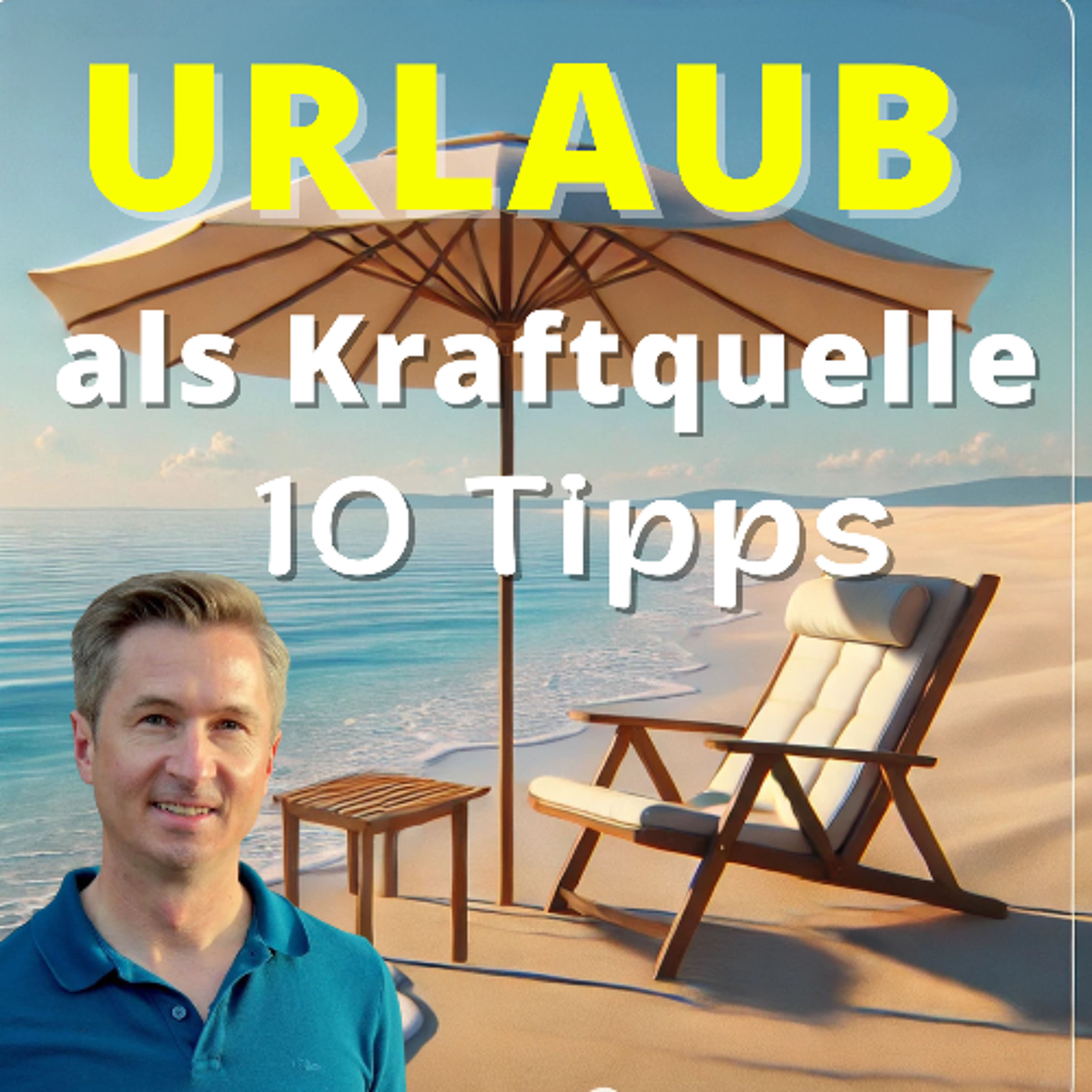 Urlaub als Kraftquelle: 10 Tipps, um Stress und Burnout hinter dir zu lassen