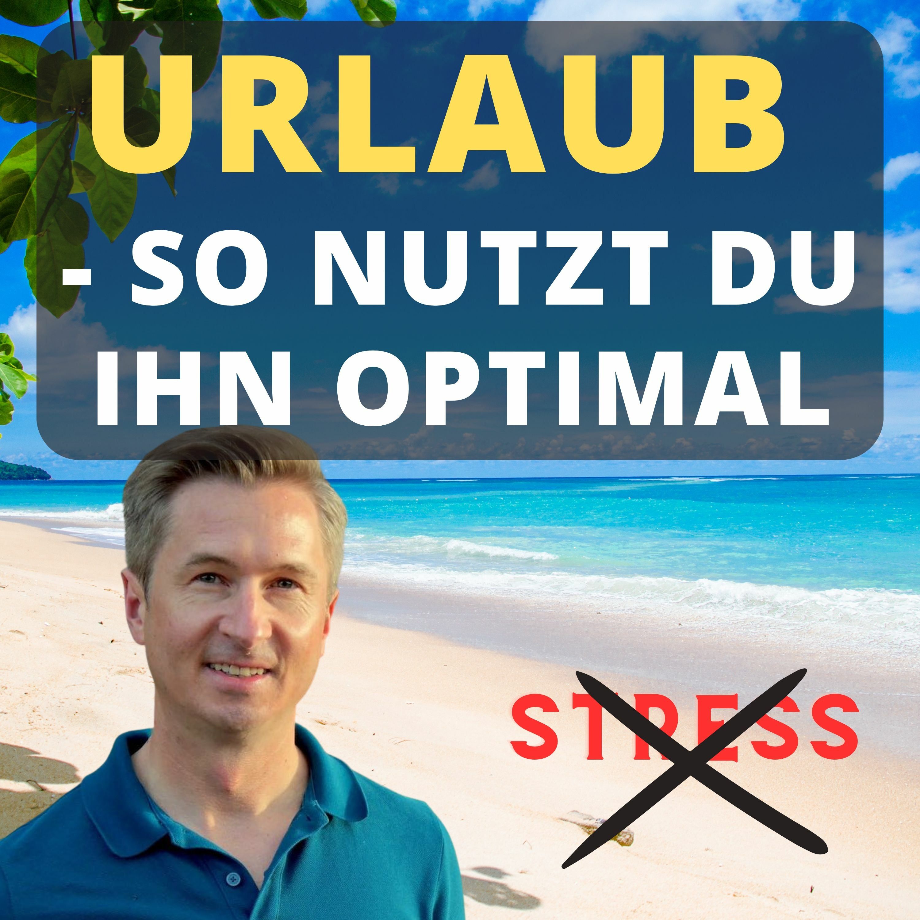 Urlaub mal anders: So nutzt du ihn optimal und baust Stress wirklich ab