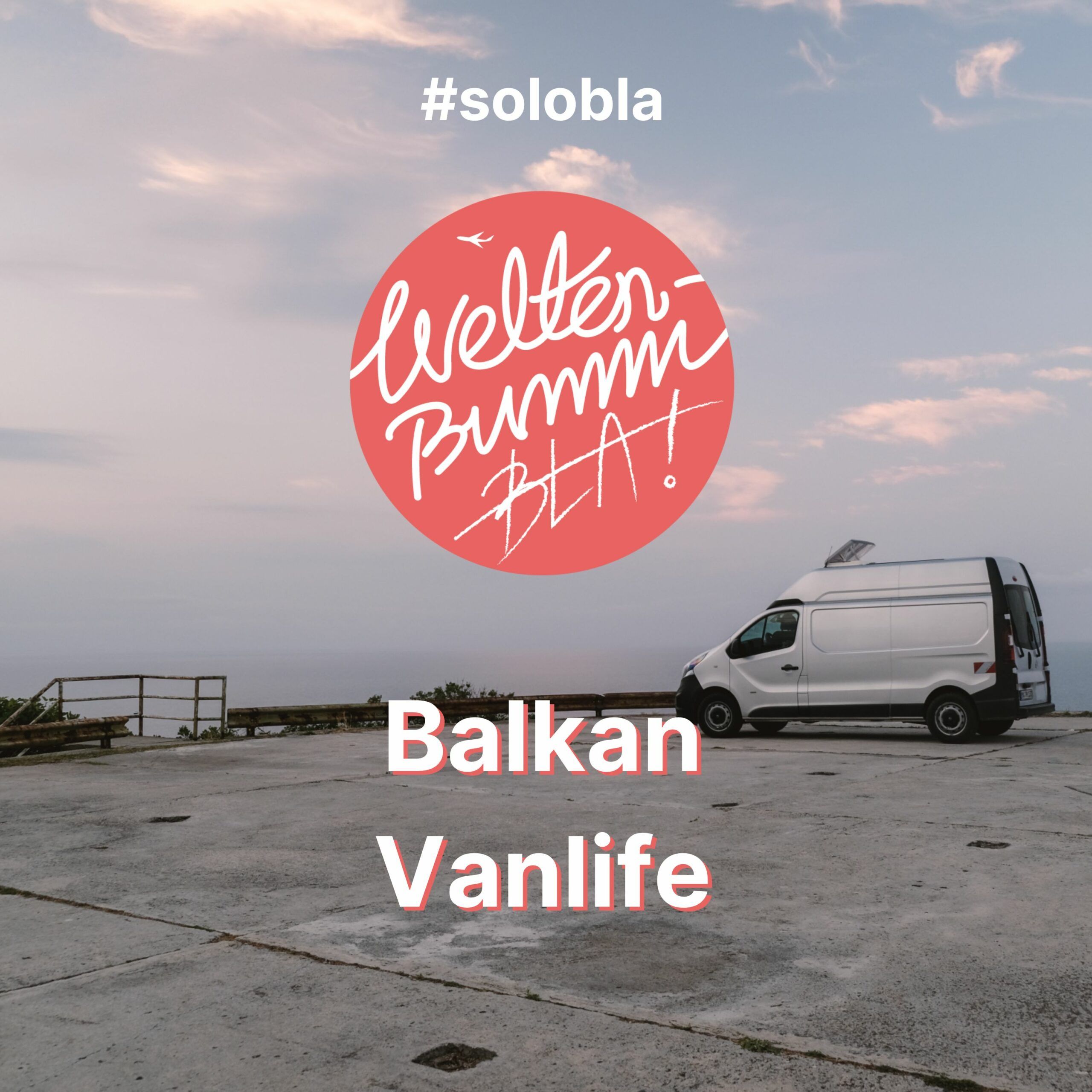 Vanlife durch den Balkan #solobla