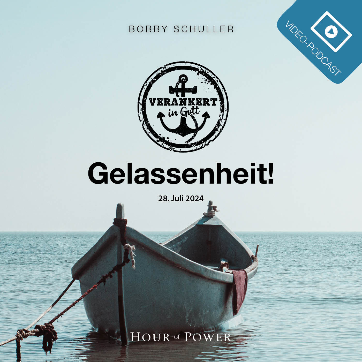 Verankert in Gott: Gelassenheit! - Predigt von Bobby Schuller