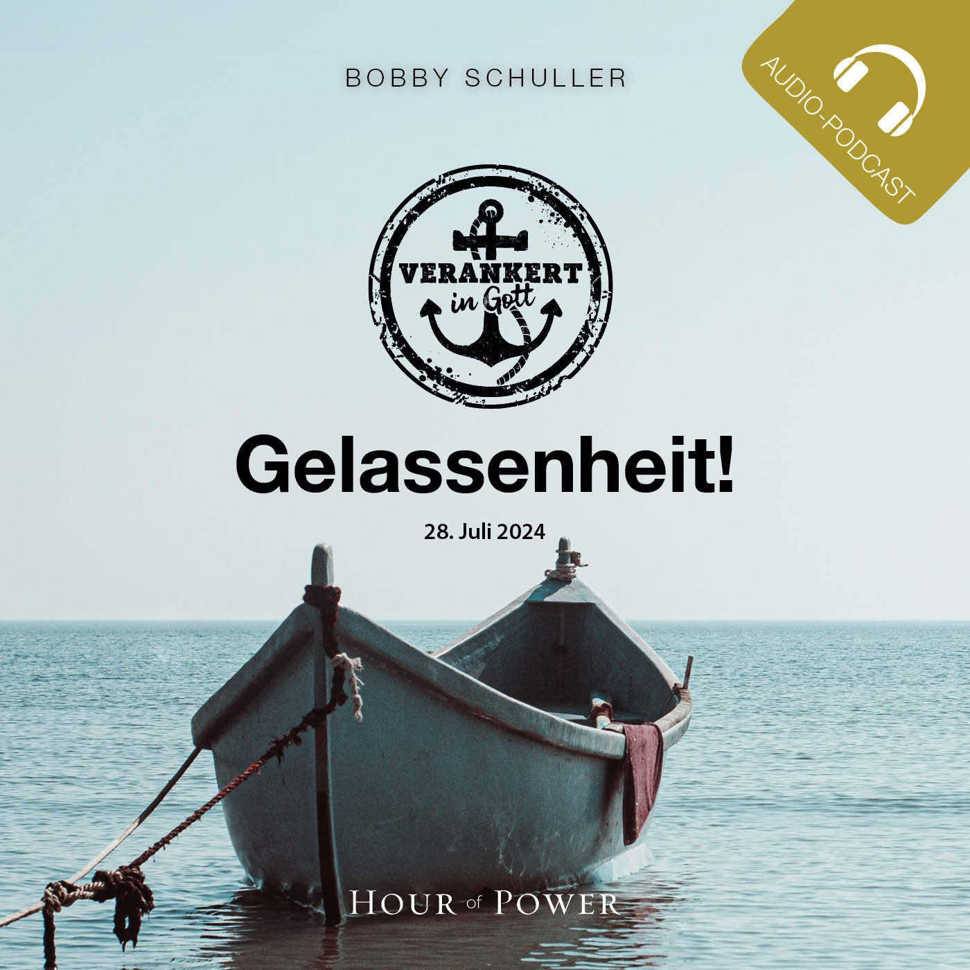 Verankert in Gott: Gelassenheit! - Predigt von Bobby Schuller