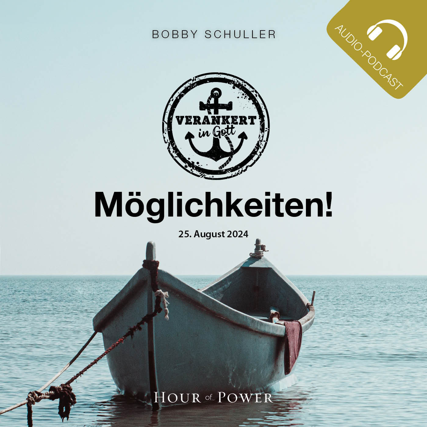 Verankert in Gott: Möglichkeiten! - Predigt von Bobby Schuller