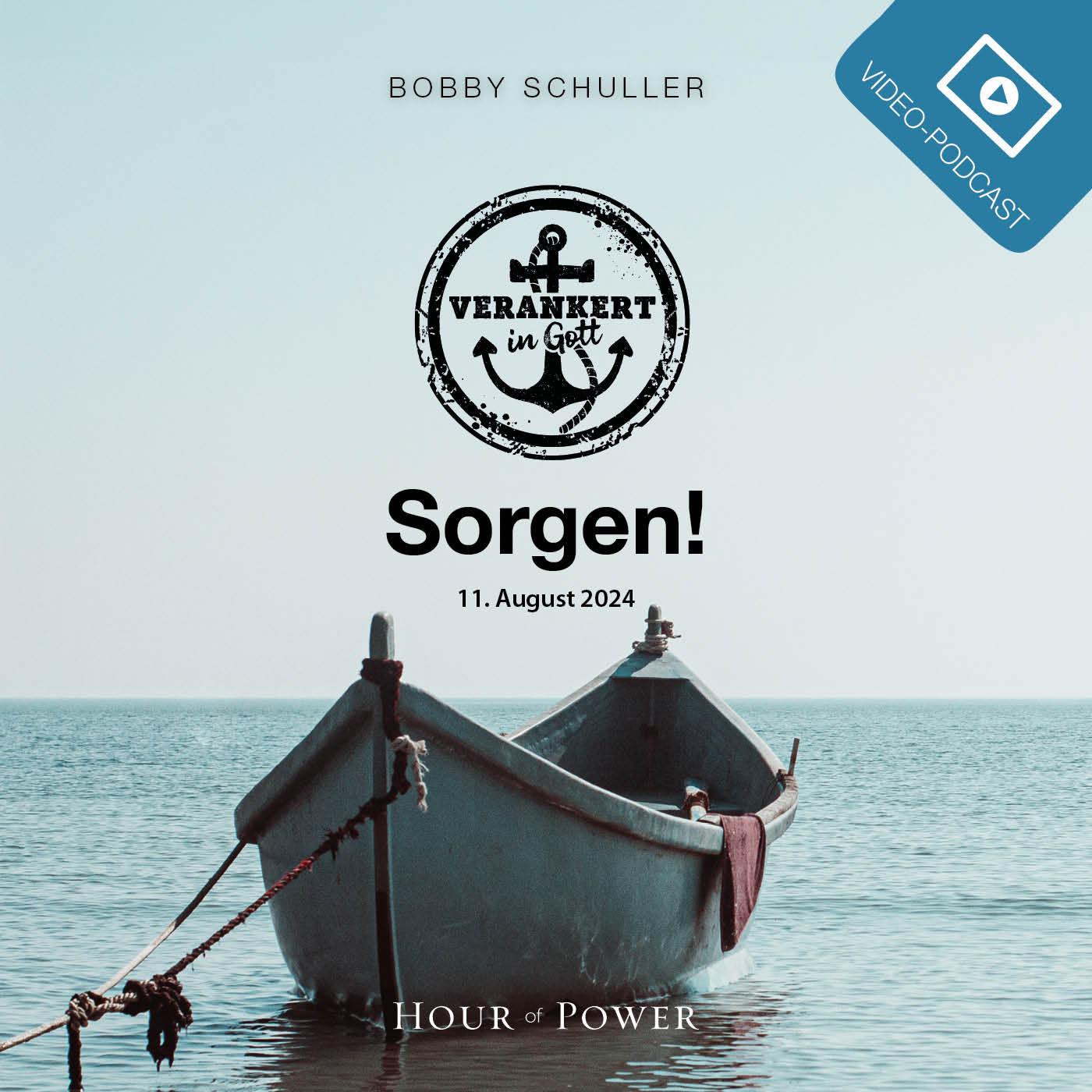 Verankert in Gott: Sorgen! - Predigt von Bobby Schuller