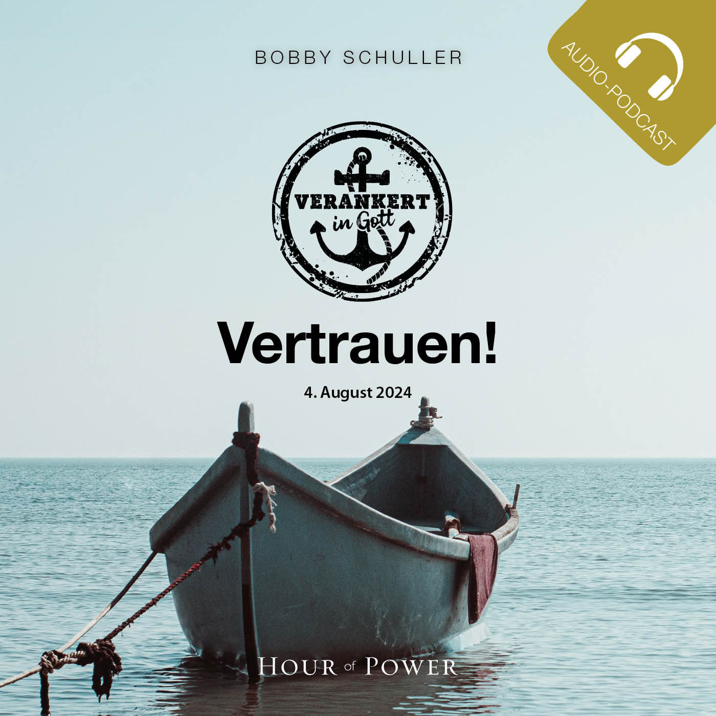 Verankert in Gott: Vertrauen! - Predigt von Bobby Schuller