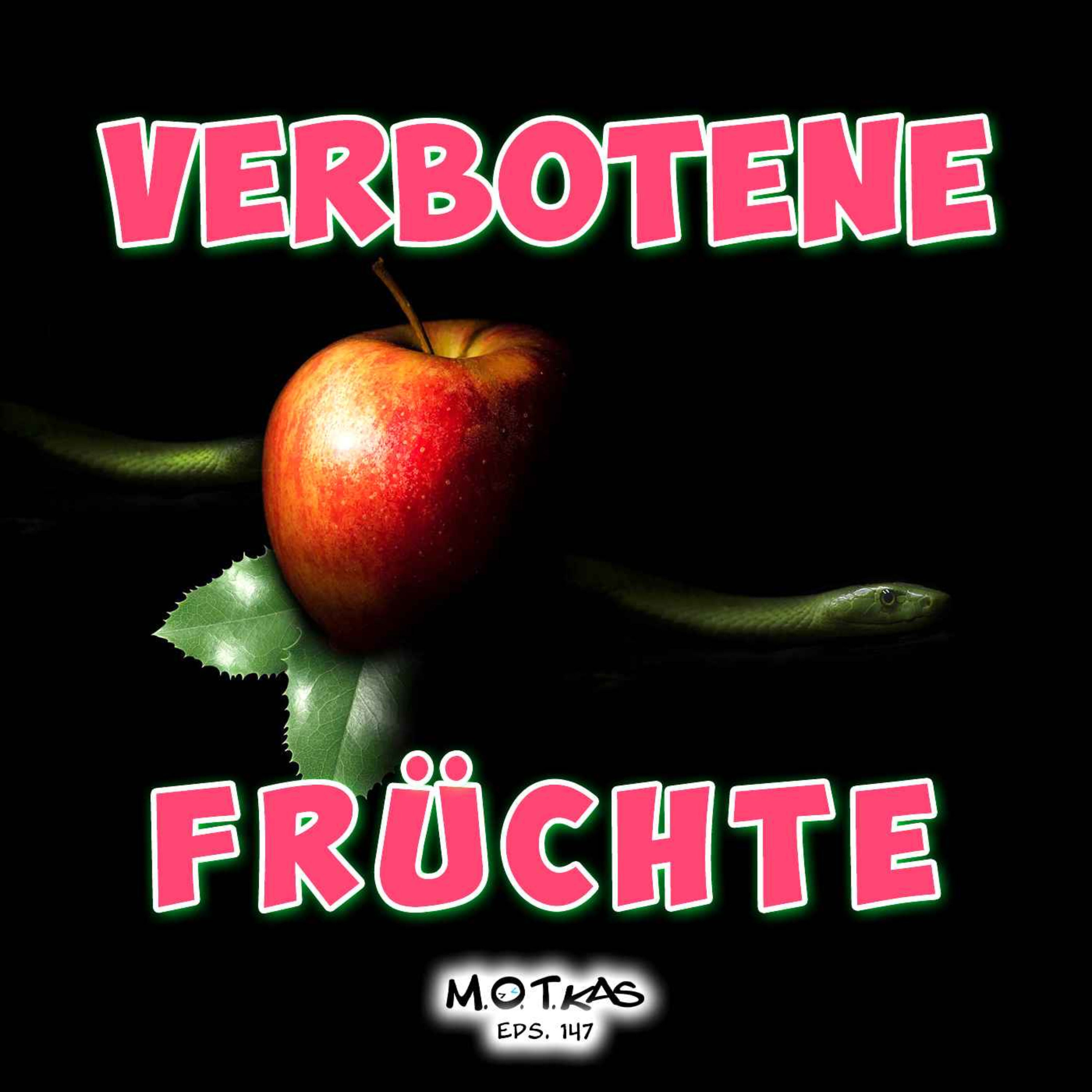 VERBOTENE FRÜCHTE | MOTKAS EPS. 147