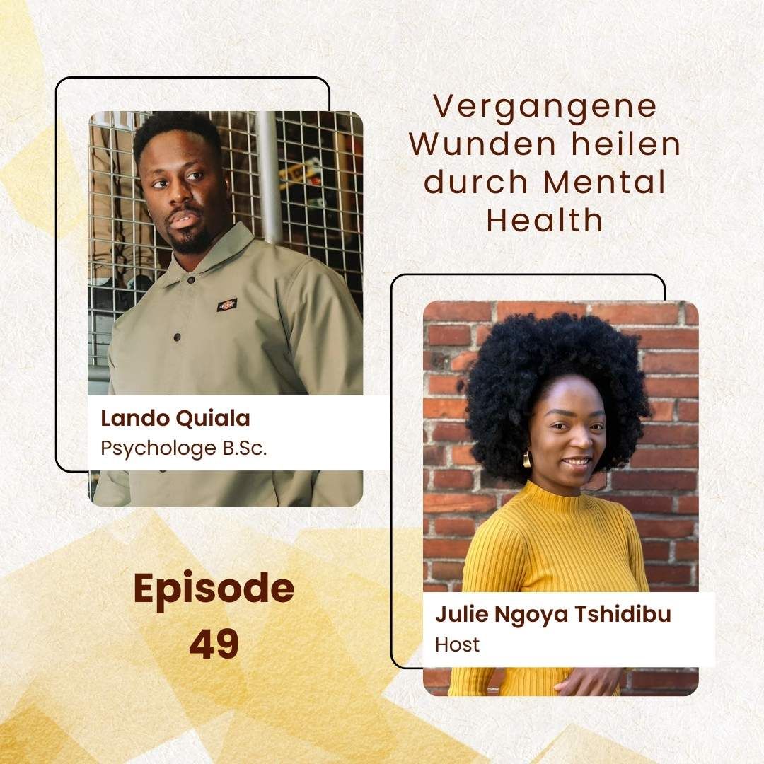 Vergangene Wunden heilen durch Mental Health; mit Lando Quiala