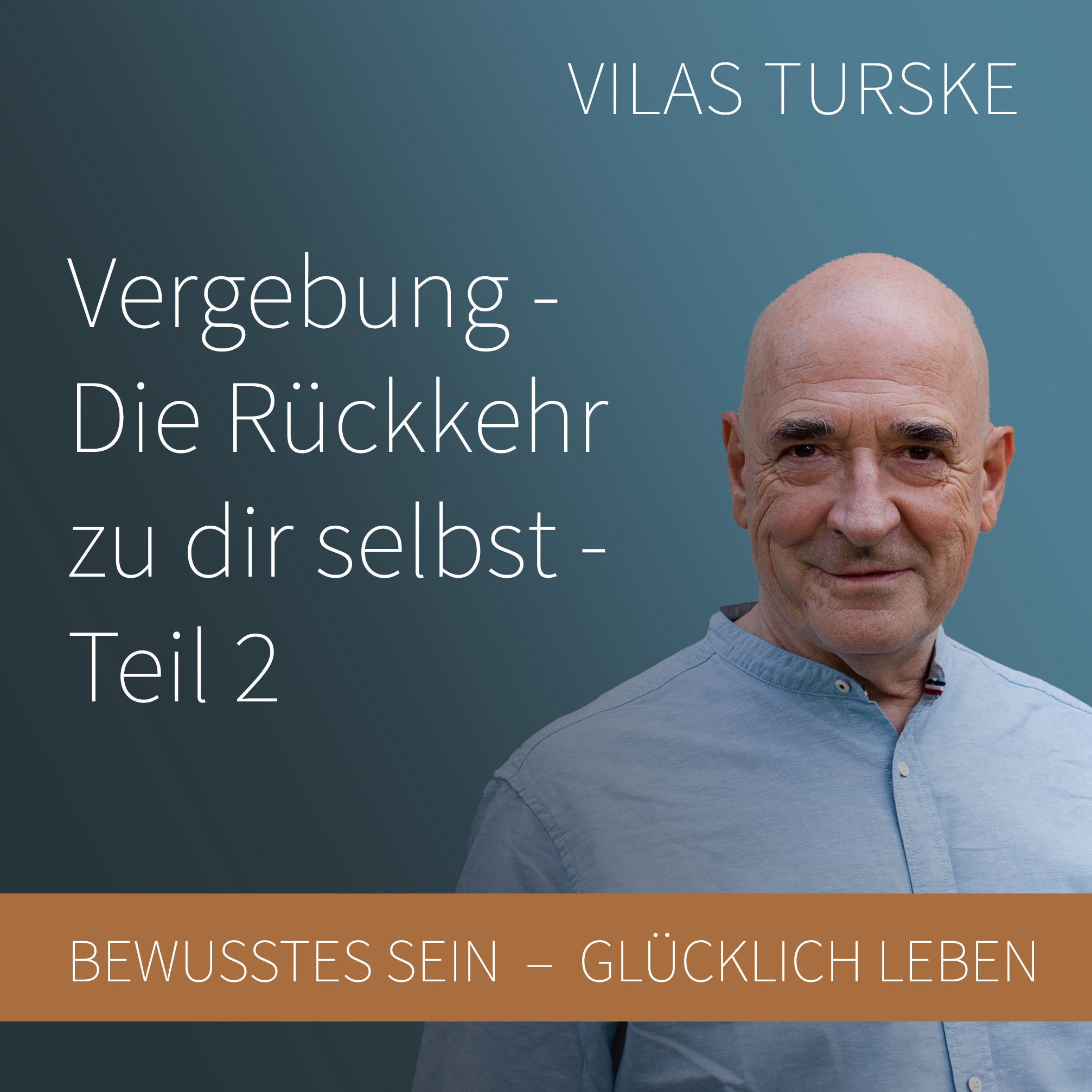 Vergebung - Die Rückkehr zu dir selbst - Teil 2 #14