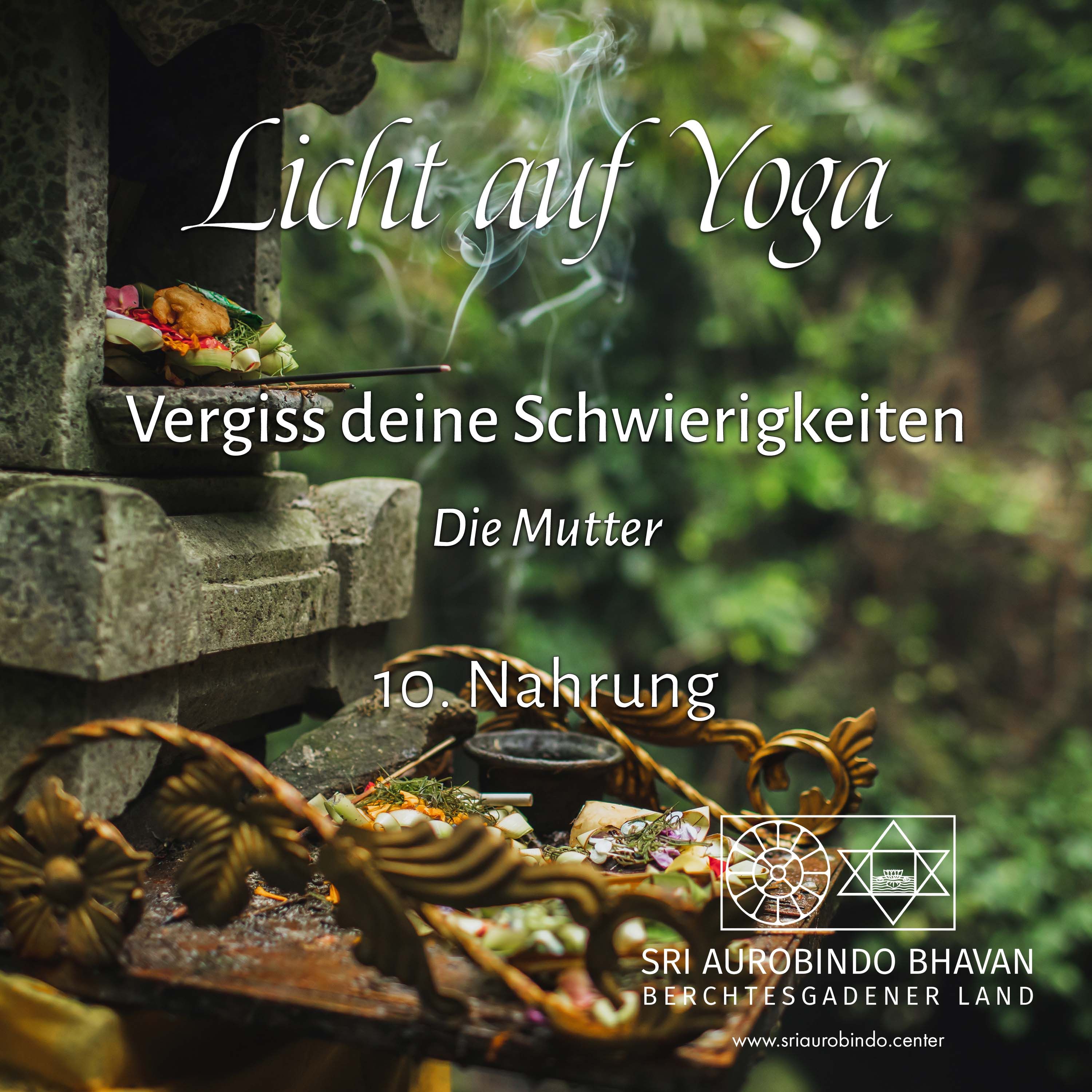 Vergiss deine Schwierigkeiten (10) – Nahrung