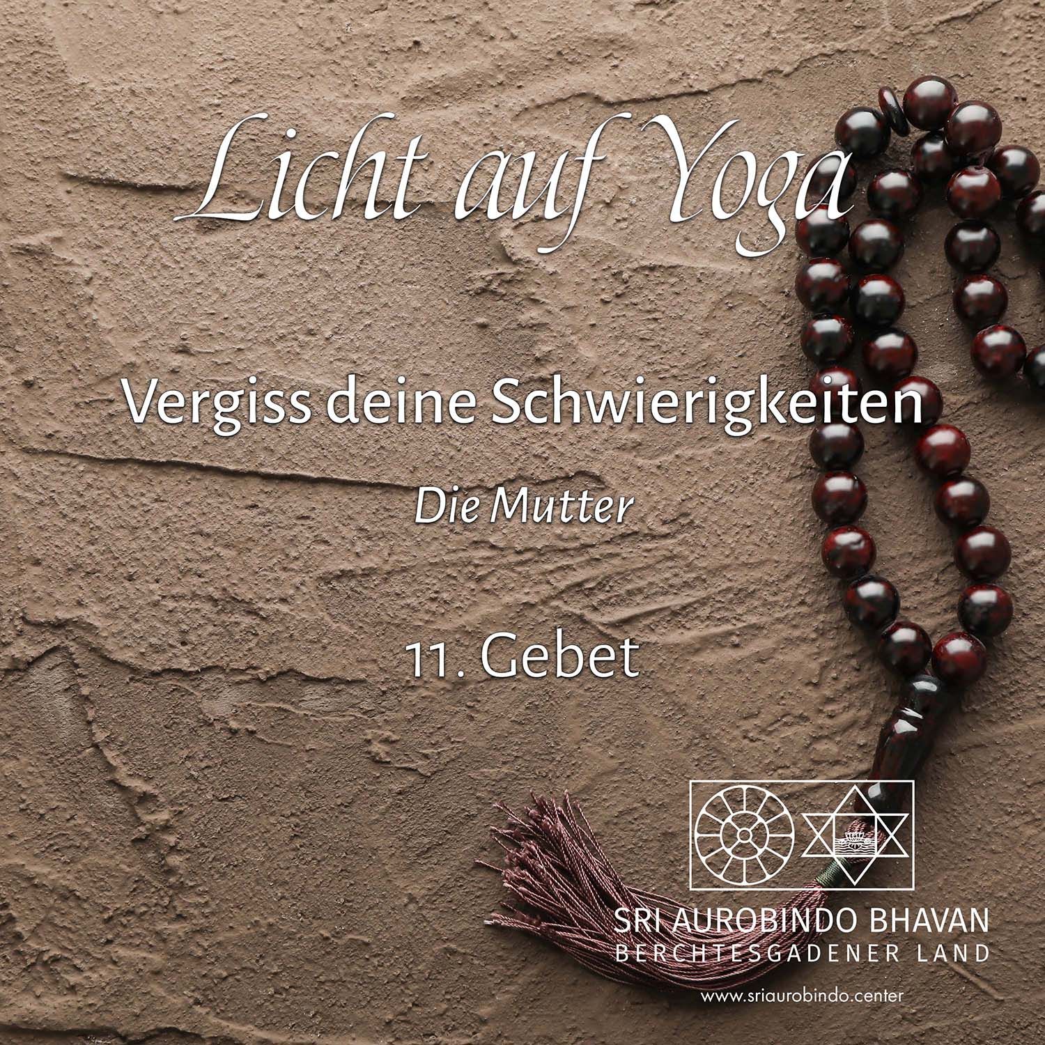 Vergiss deine Schwierigkeiten (11) – Gebet