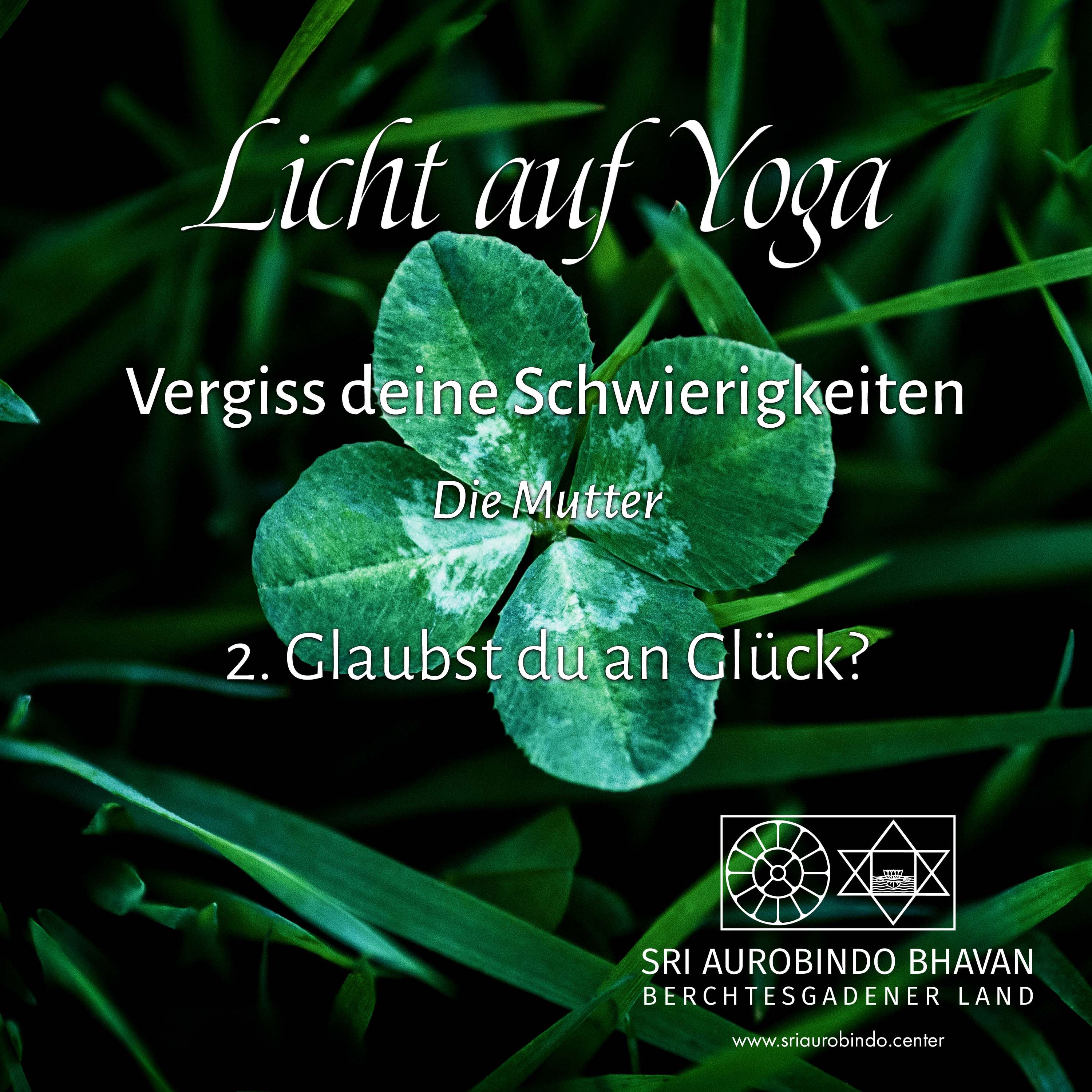 Vergiss deine Schwierigkeiten (2) – Glaubst du an Glück