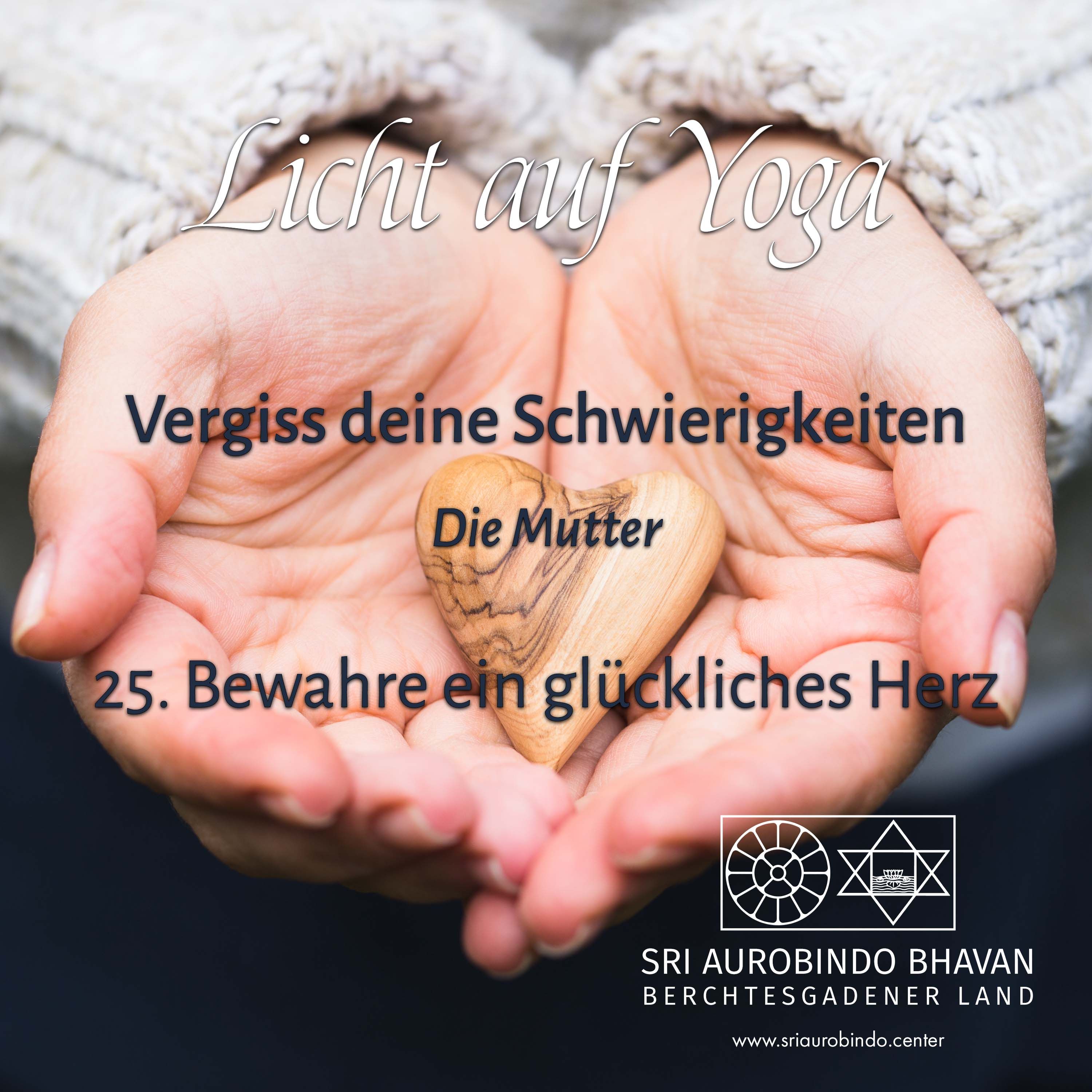 Vergiss deine Schwierigkeiten (25) – Bewahre ein glückliches Herz