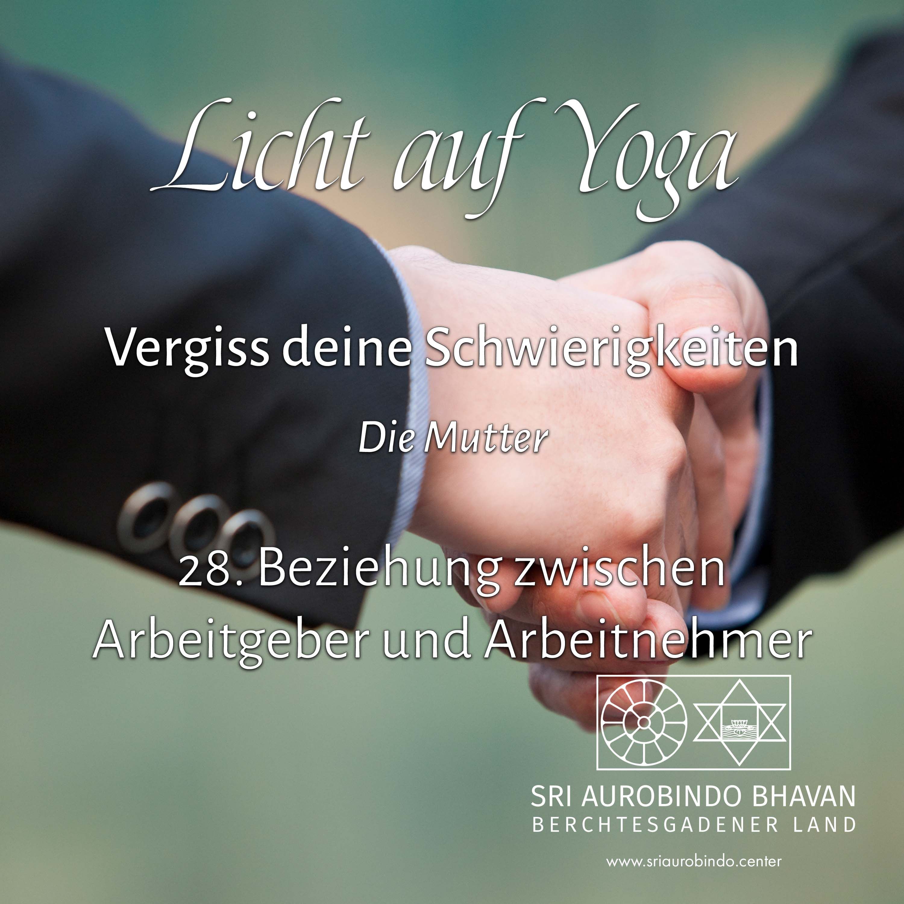 Vergiss deine Schwierigkeiten (28) – Die Beziehung zwischen Arbeitgeber und Arbeitnehmer