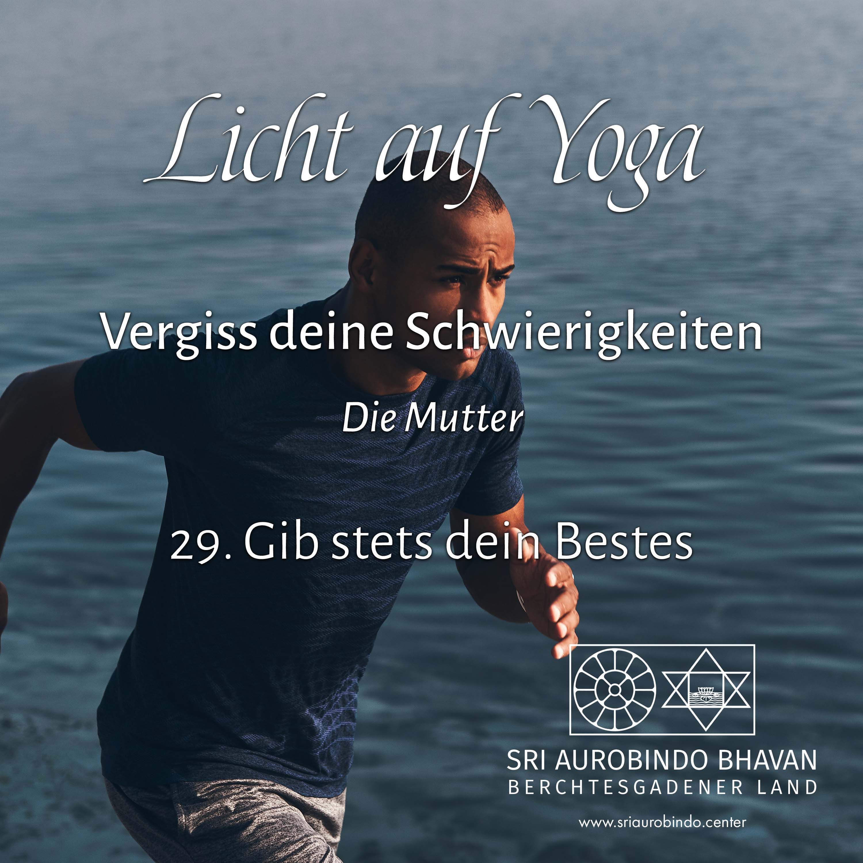 Vergiss deine Schwierigkeiten (29) – Gib stets dein Bestes