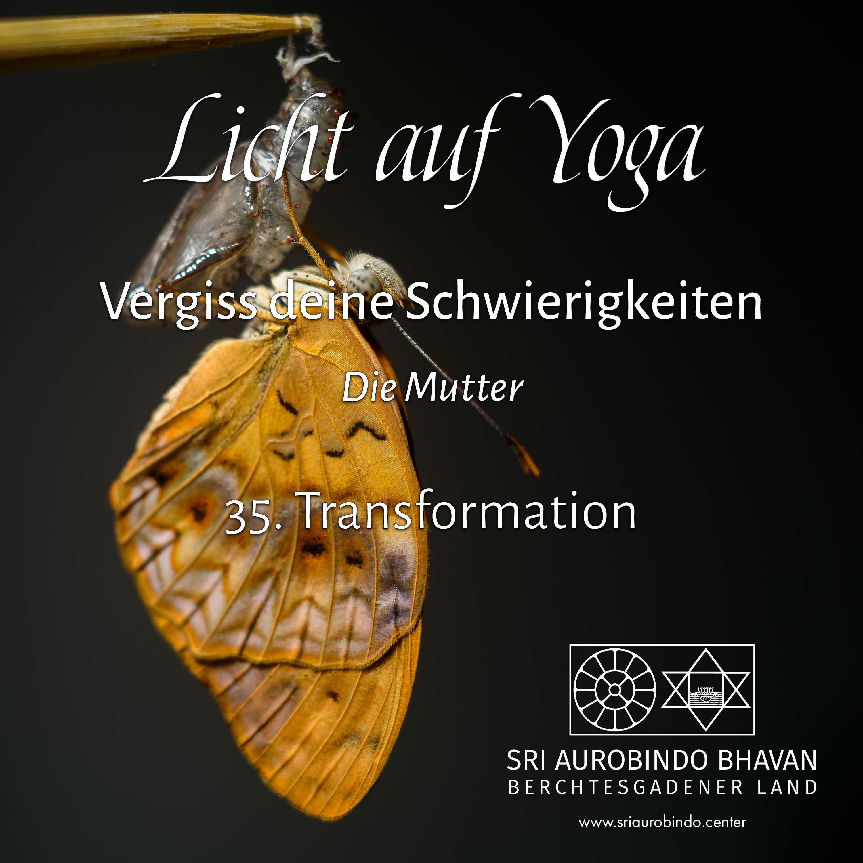 Vergiss deine Schwierigkeiten (35) – Transformation