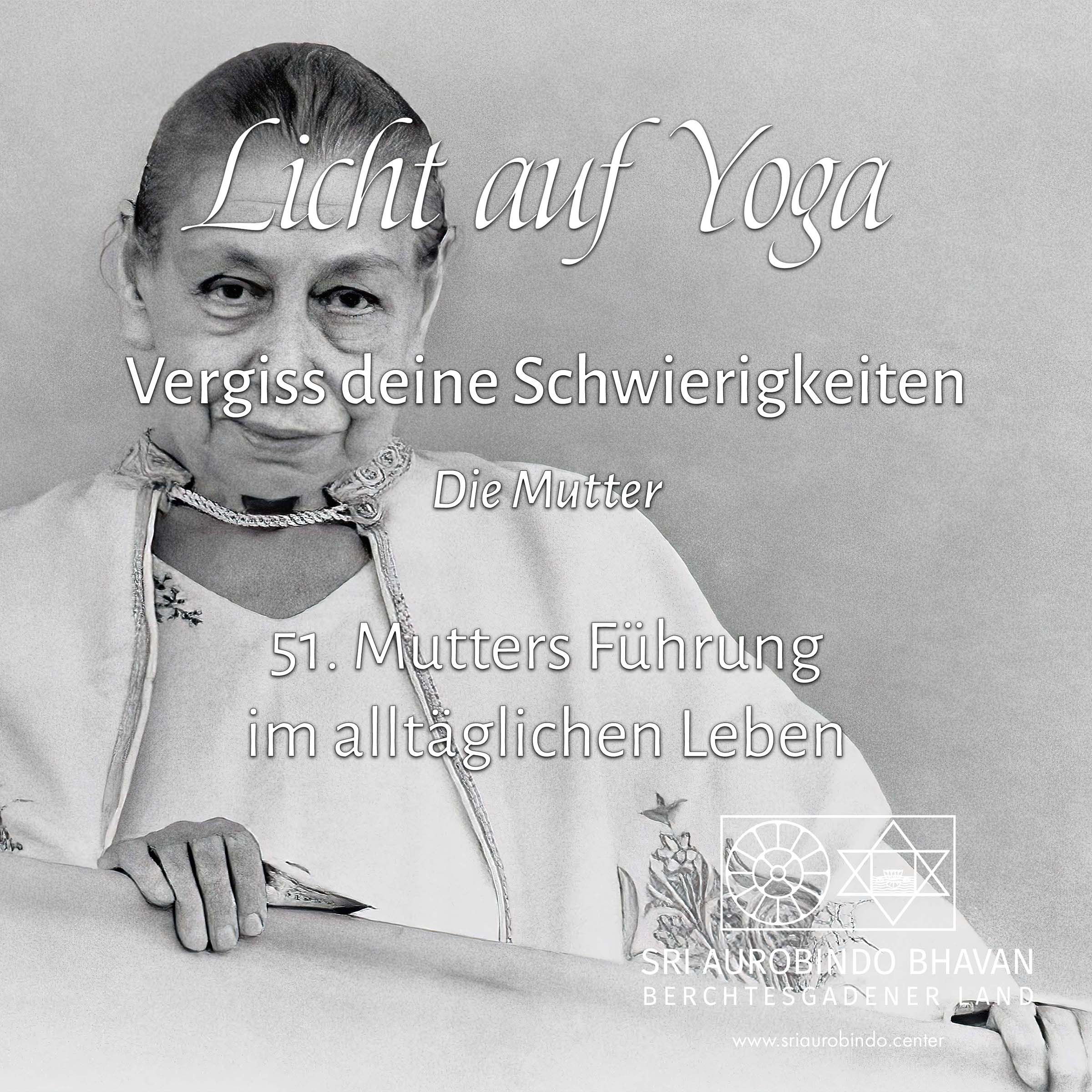 Vergiss deine Schwierigkeiten (51) – Mutters Führung im täglichen Leben