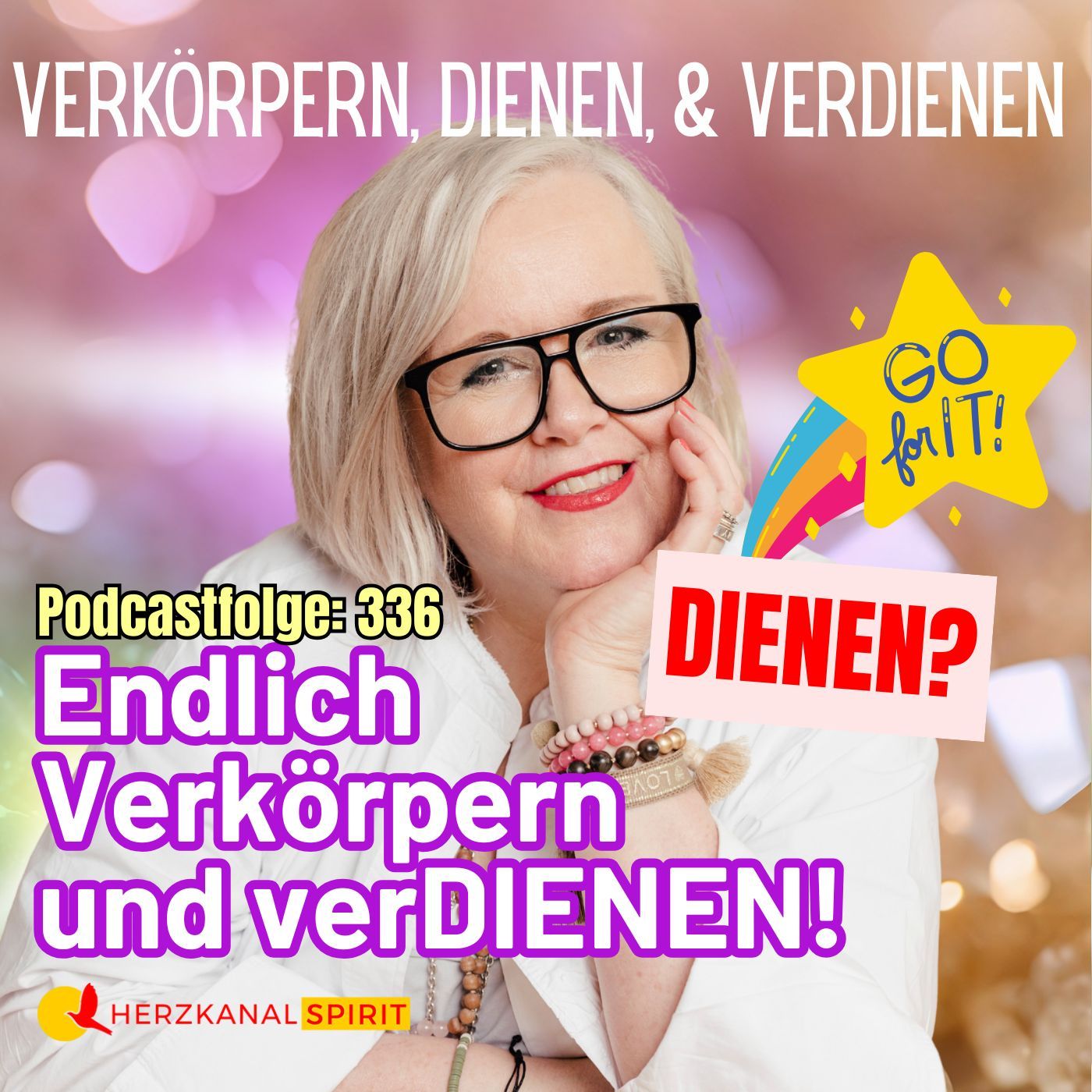 Verkörpern und verDIENEN! Gewinnbringend im Selbstausdruck!