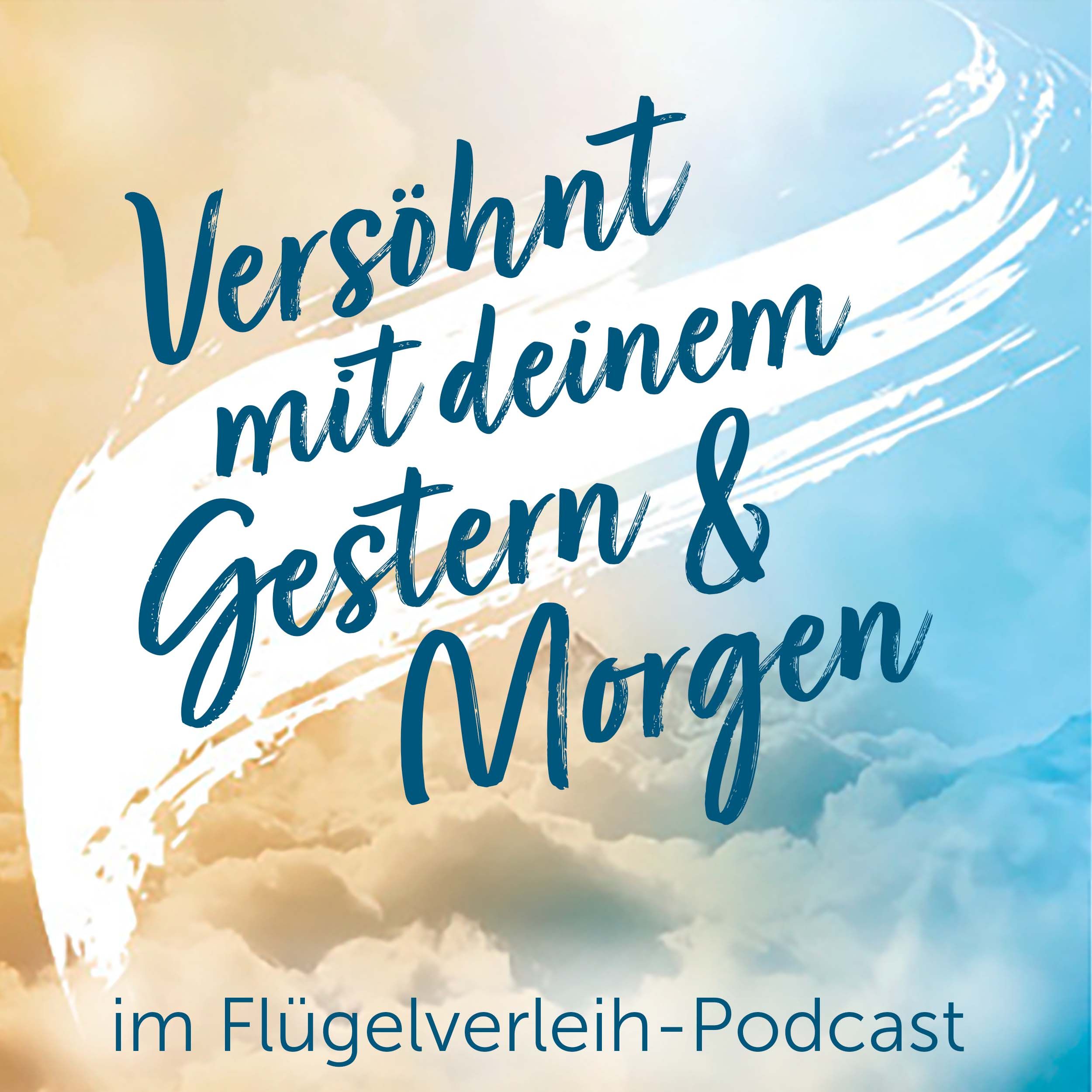 Versöhnt mit deinem Gestern & Morgen