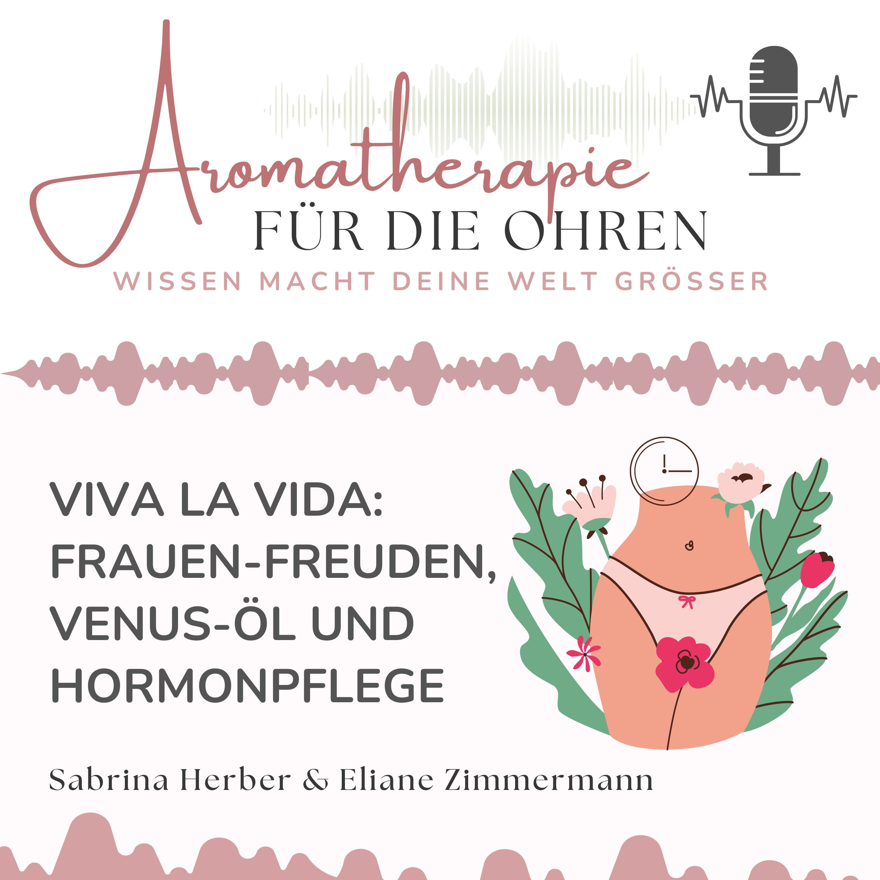 Viva la Vida: Frauen-Freuden, Venus-Öl und Hormonpflege