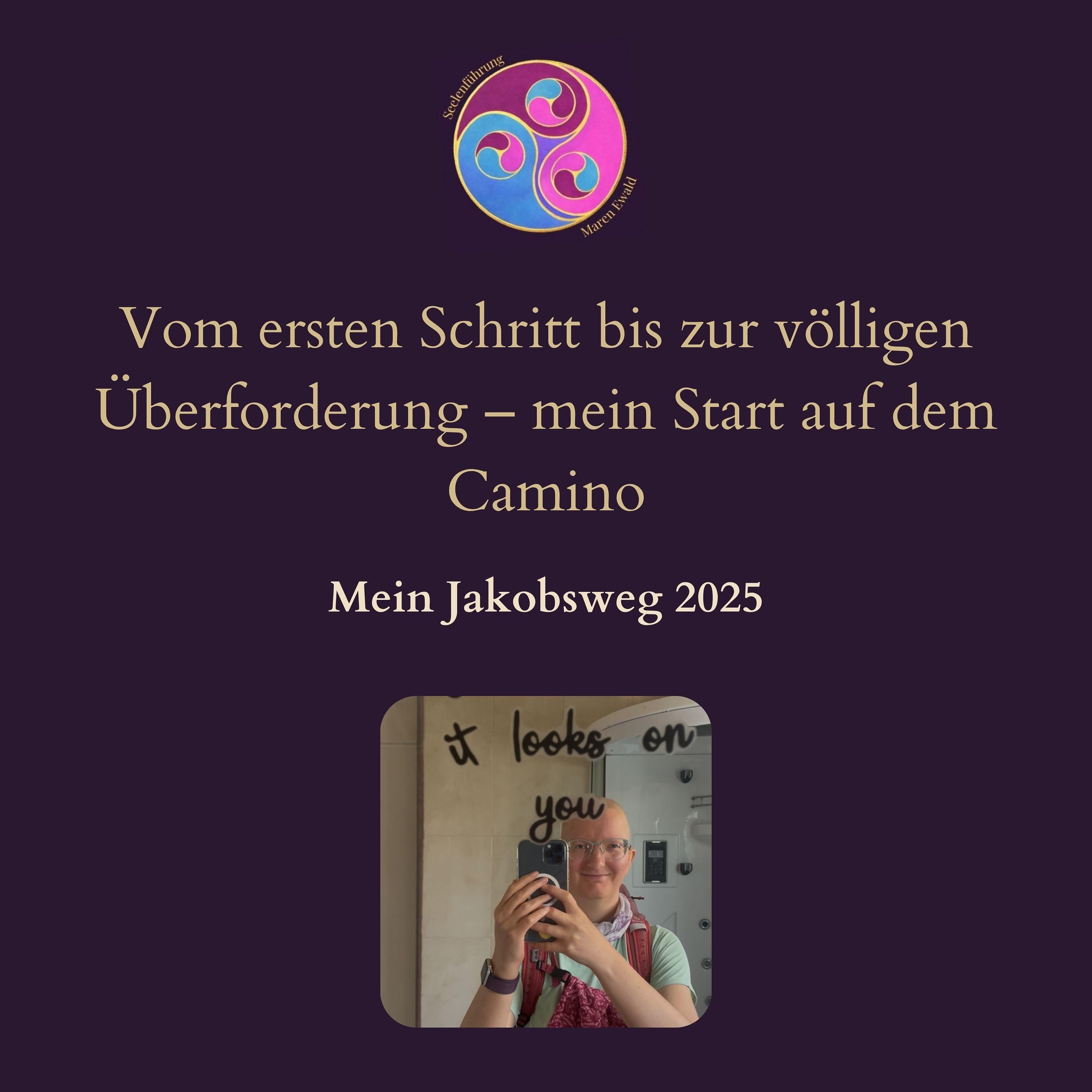 Vom ersten Schritt bis zur völligen Überforderung – mein Start auf dem Camino