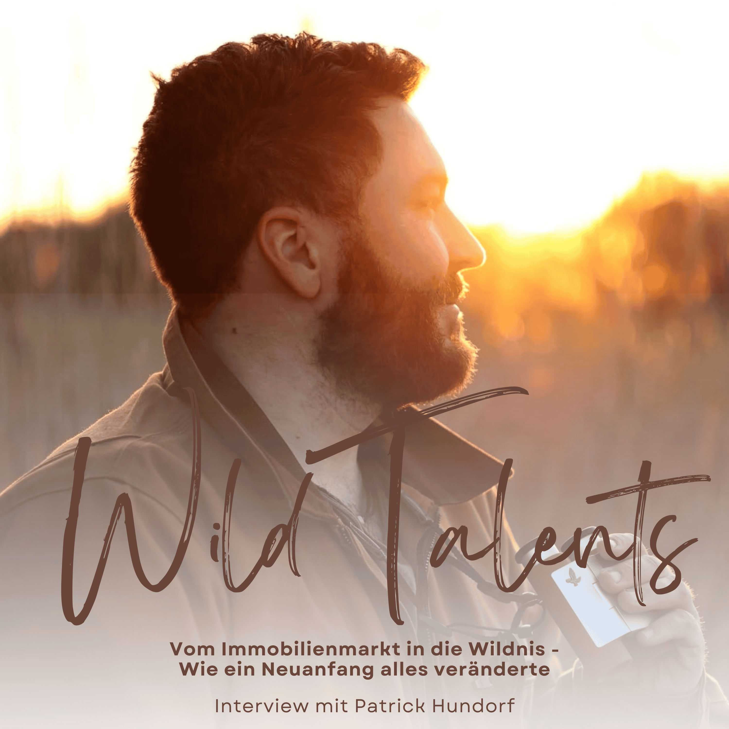 #19 Vom Immobilienmarkt in die Wildnis - Wie ein Neuanfang alles veränderte - Interview mit Patrick Hundorf