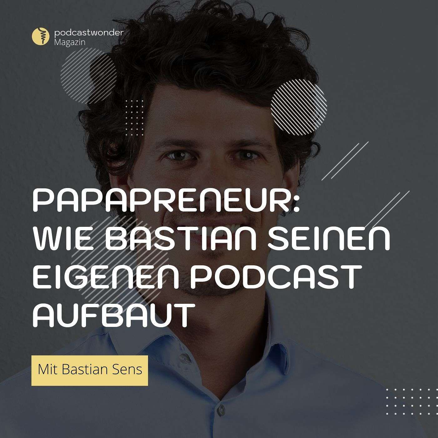 Vom Konzept zur ersten Episode: Bastians Reise zum Papapreneur-Podcast (Teil 2)