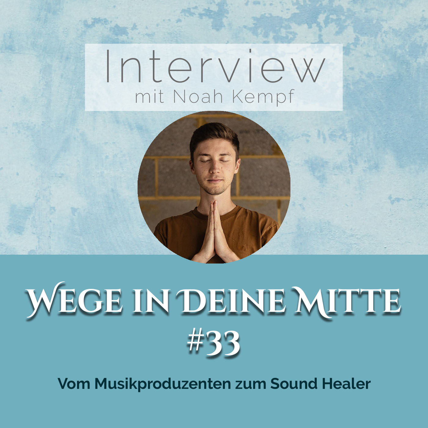 Vom Musikproduzenten zum Sound Healer (Episode 33)