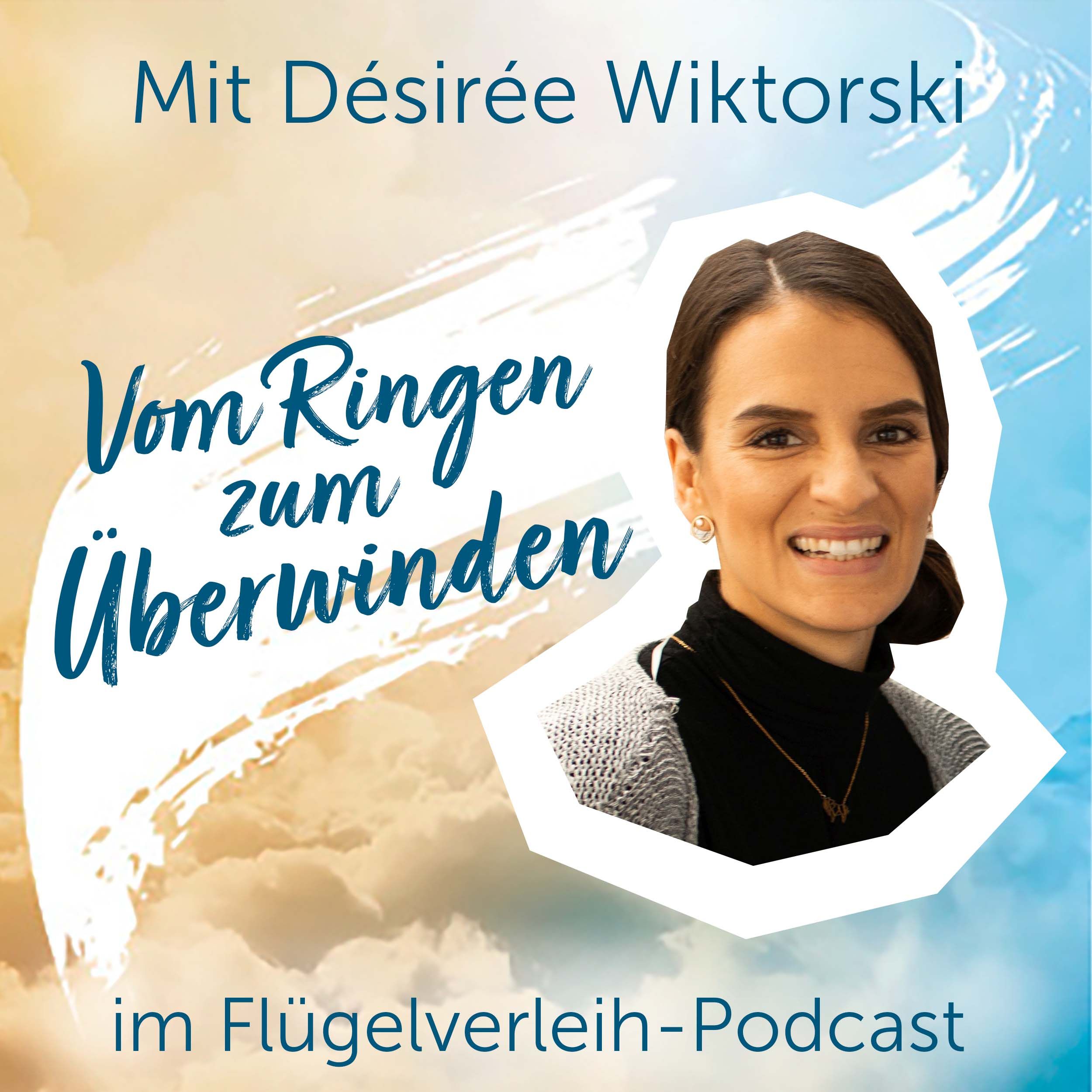 Vom Ringen zum Überwinden - mit Désirée Wiktorski