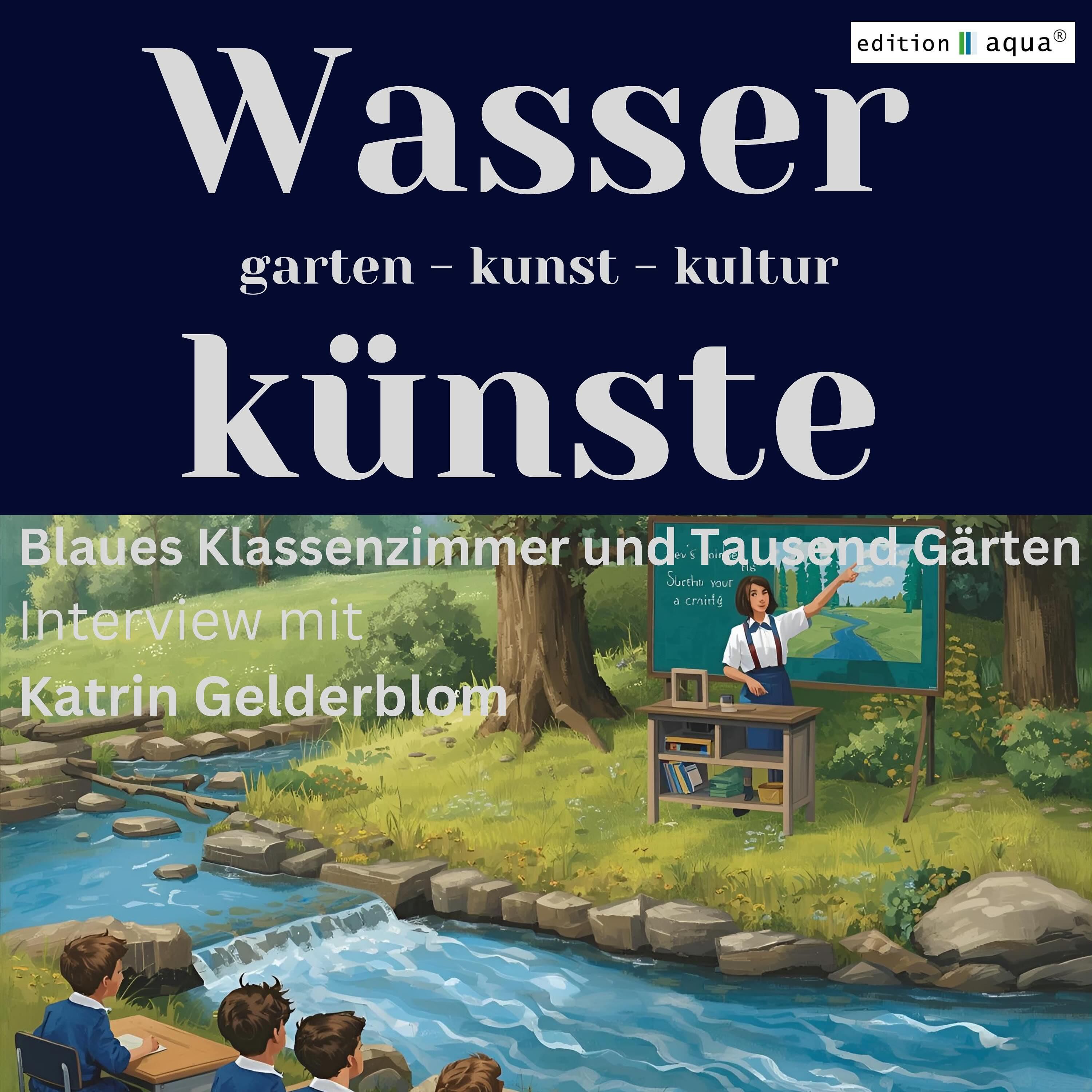 Vom Wasser gefangen: Wie Gewässerschutz und Gartenkultur zusammenfinden.
