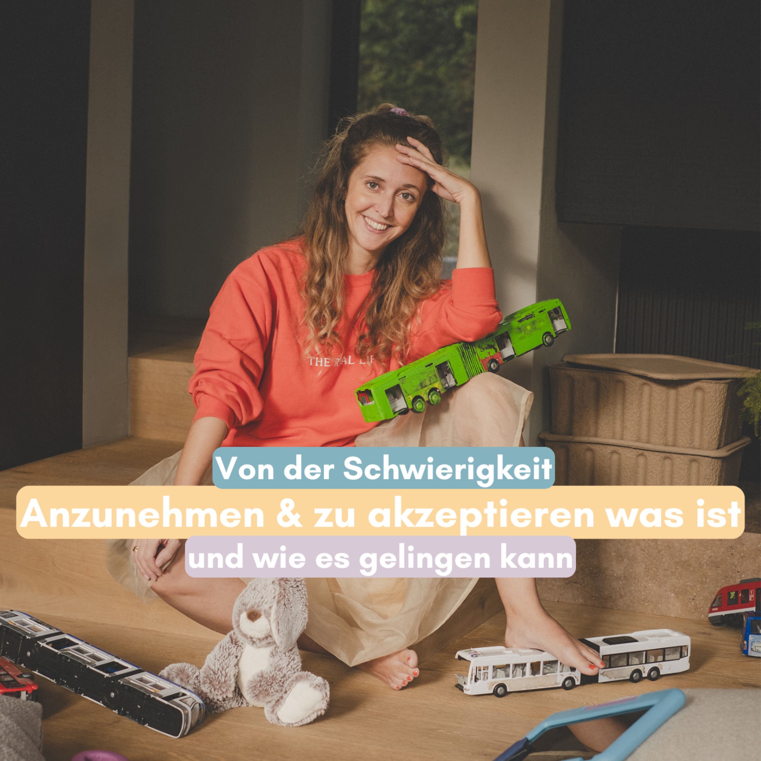 Von der Schwierigkeit anzunehmen & zu akzeptieren was ist