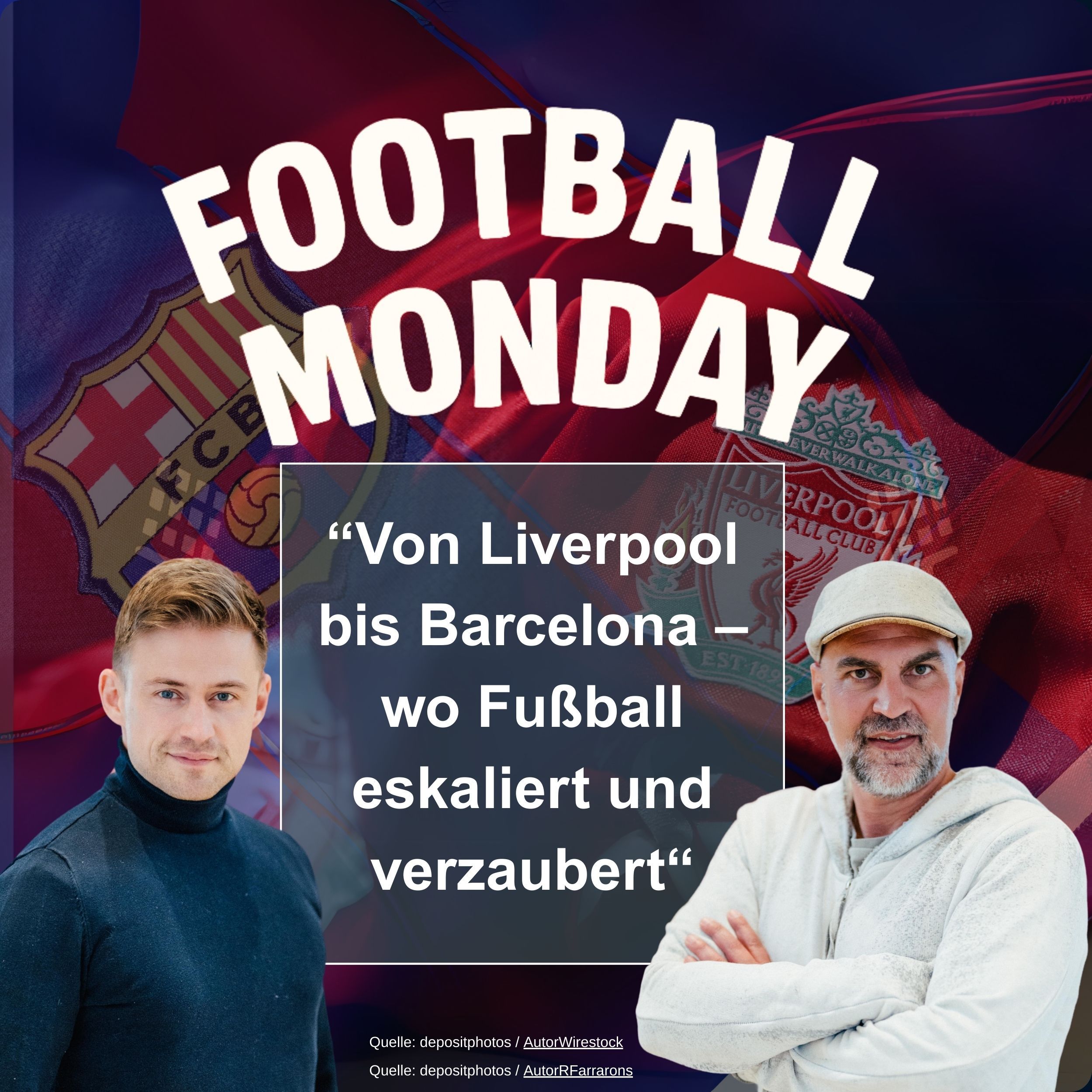 Von Liverpool bis Barcelona – wo Fußball eskaliert und verzaubert