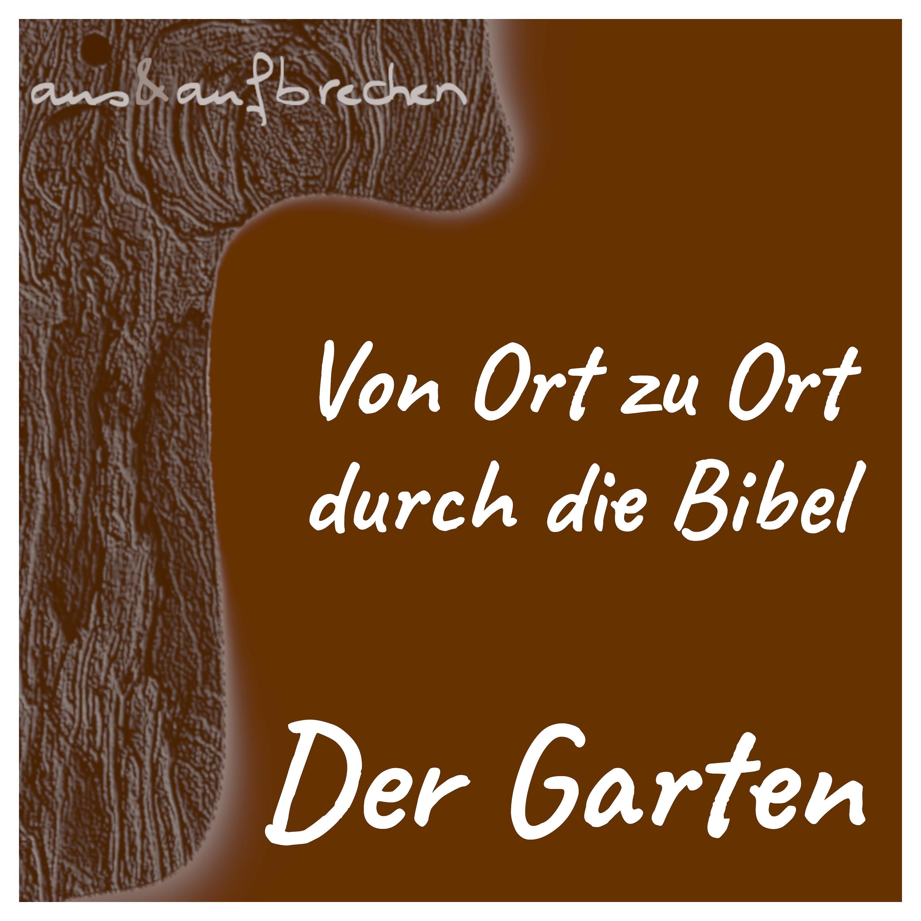 Von Ort zu Ort durch die Bibel – der Garten - Folge 53