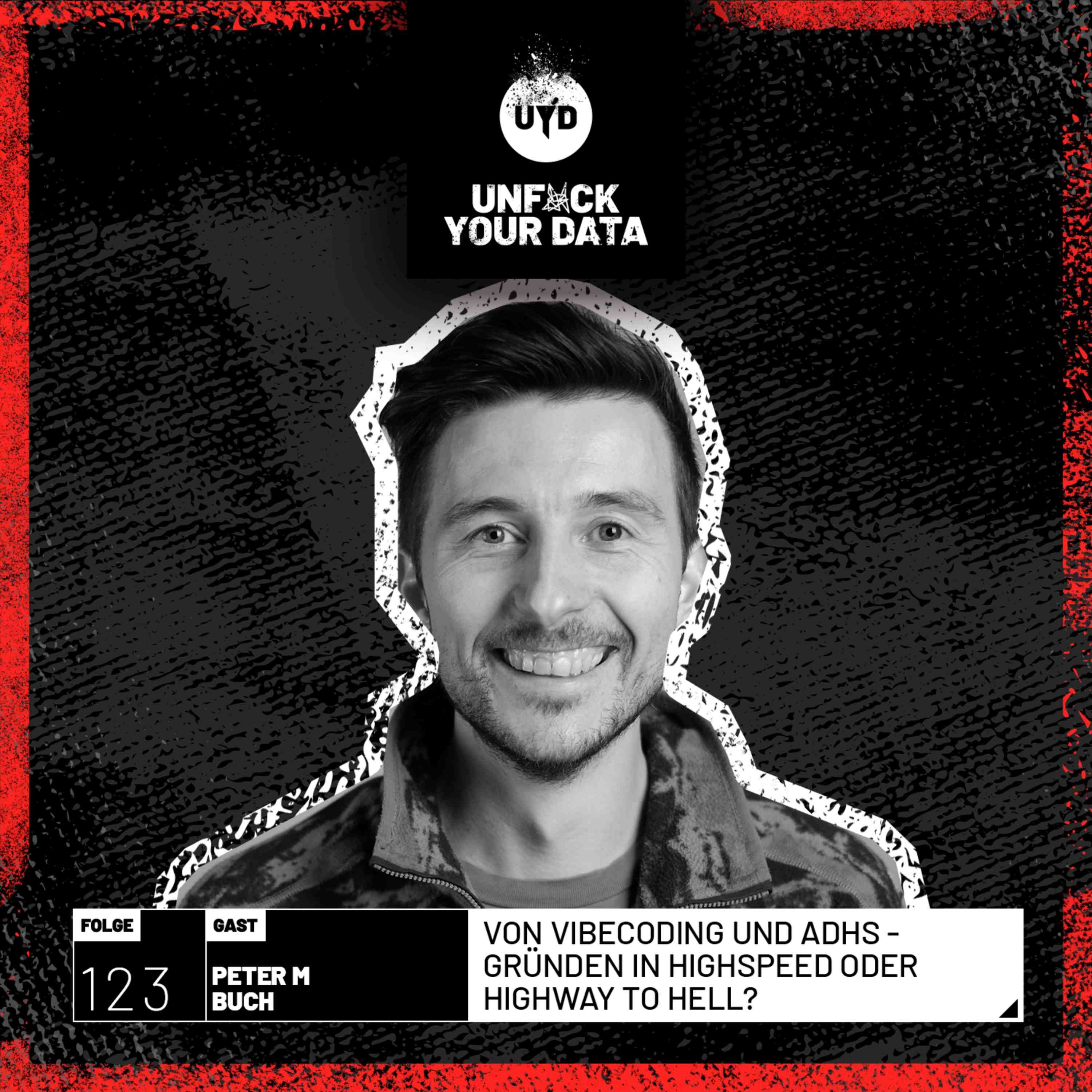 Von Vibecoding und ADHS - Gründen in Highspeed oder Highway to Hell? | Peter M. Buch
