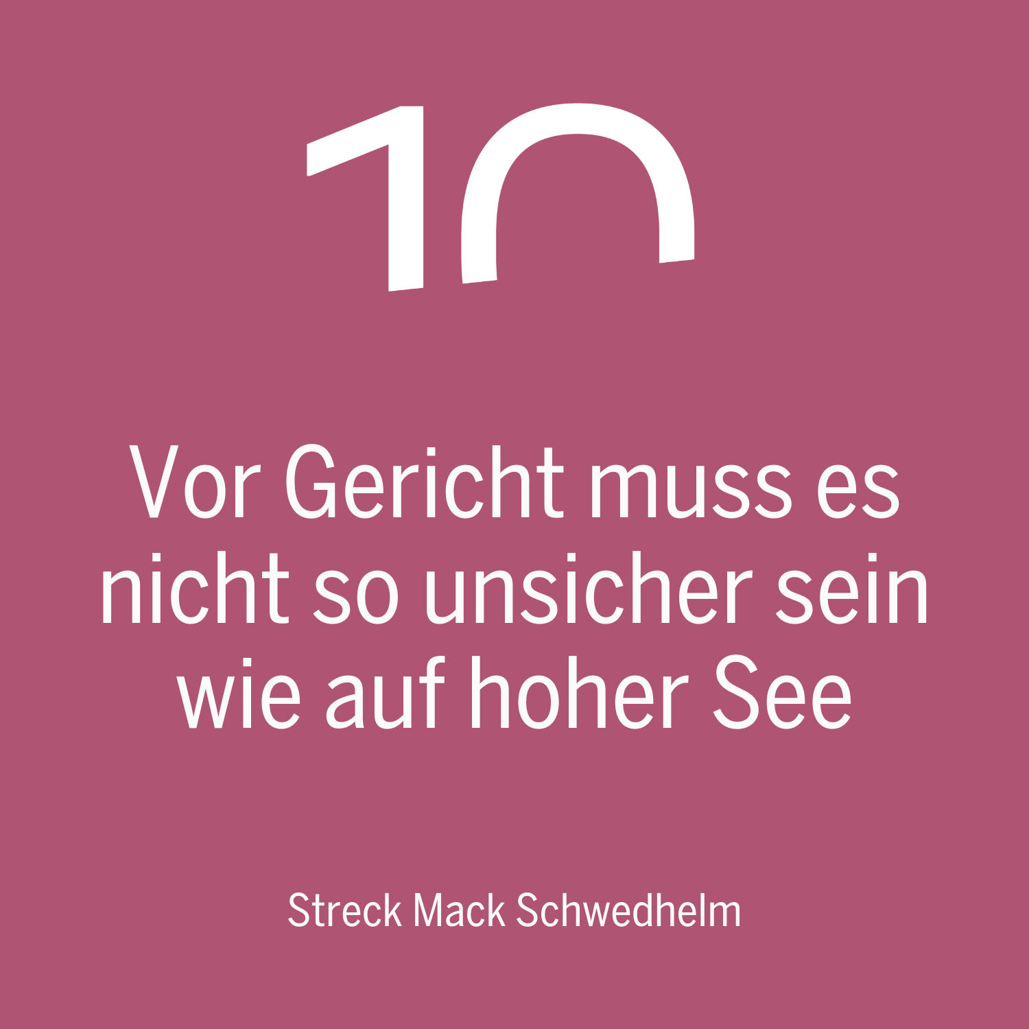 Vor Gericht muss es nicht so unsicher sein wie auf hoher See