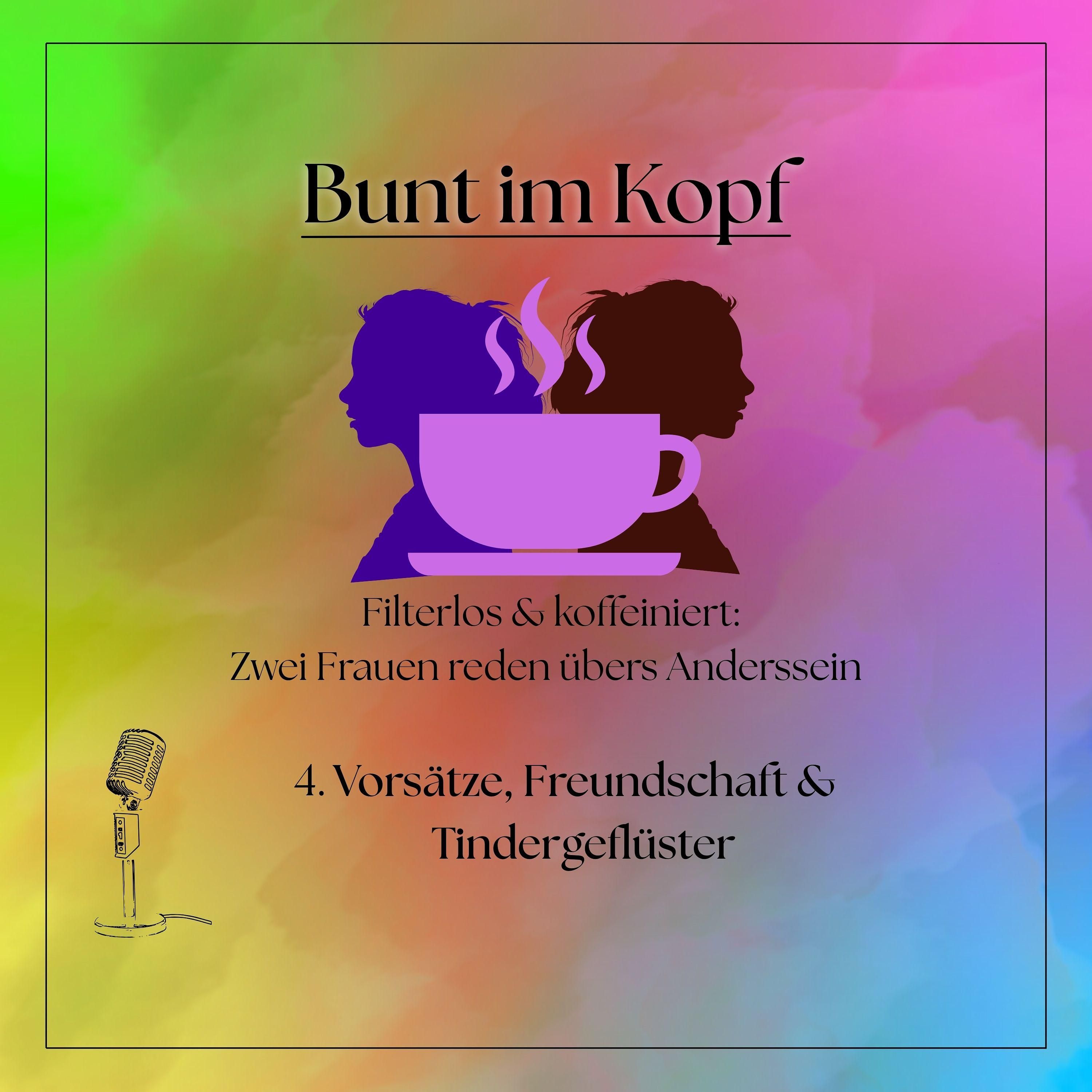 Vorsätze, Freundschaft & Tindergeflüster