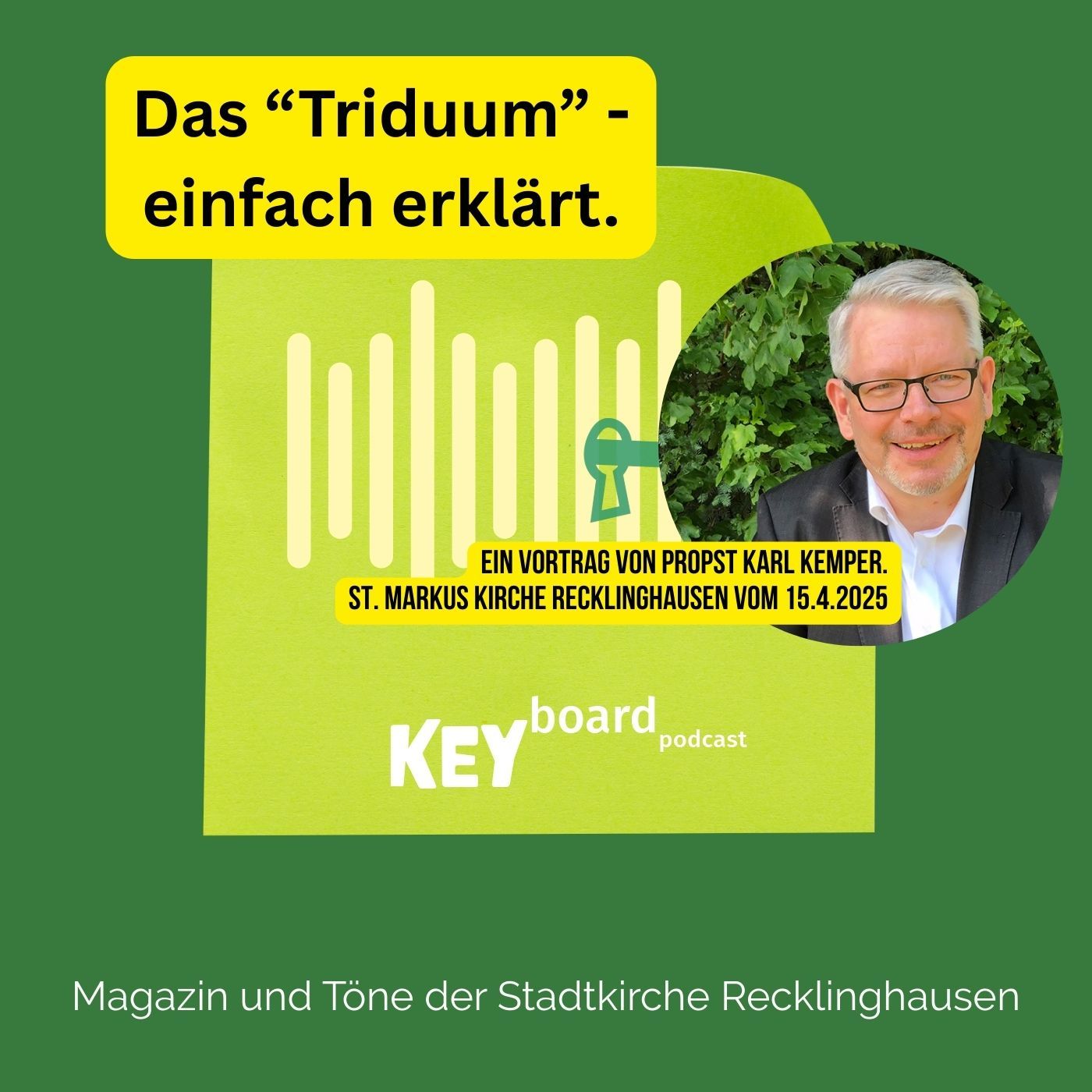 Vortrag von Propst Karl Kemper zum "Triduum" - Aufzeichnung vom 15.4.2025 in der St. Markus Kirche Recklinghausen